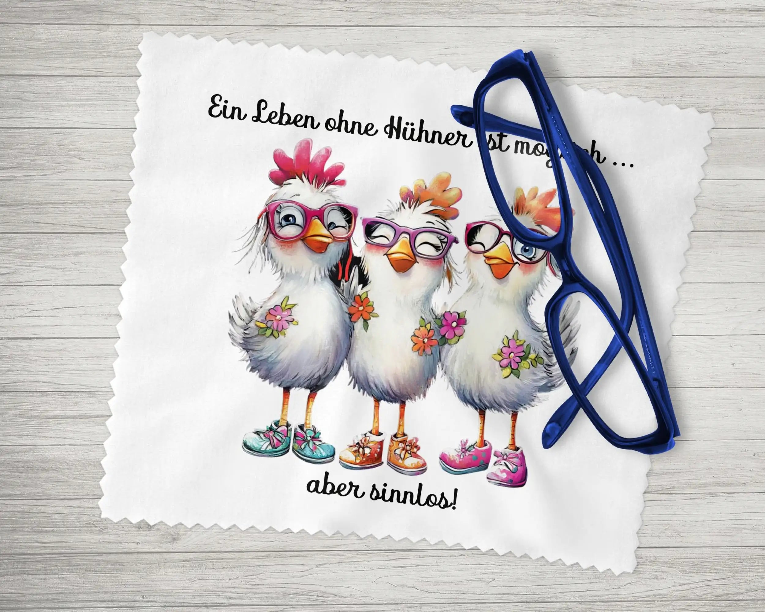 Brillenputztuch Ein Leben ohne Hühner ist möglich, aber Sinnlos