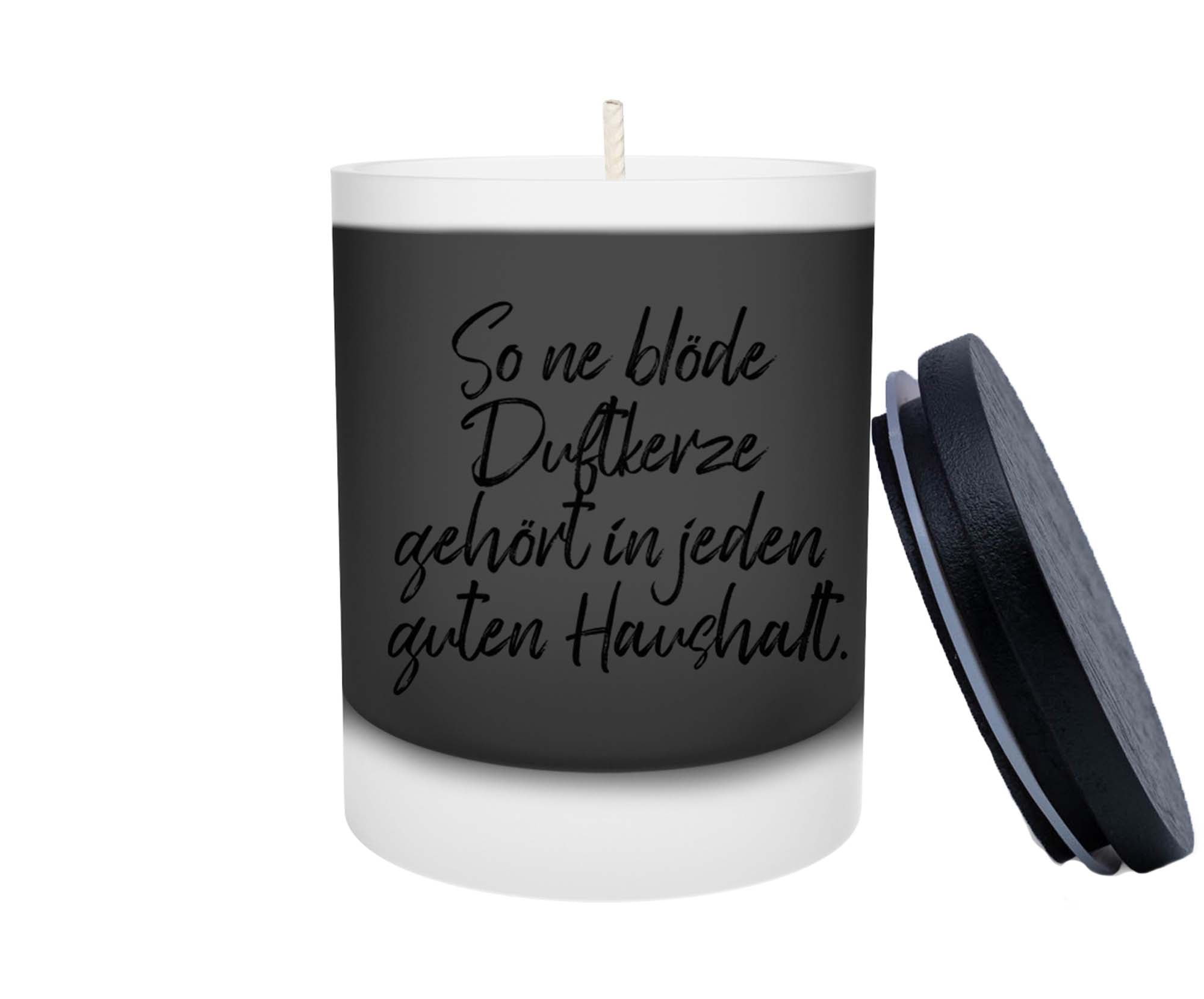 Duftkerze - So ne blöde Duftkerze gehört in jeden guten Haushalt