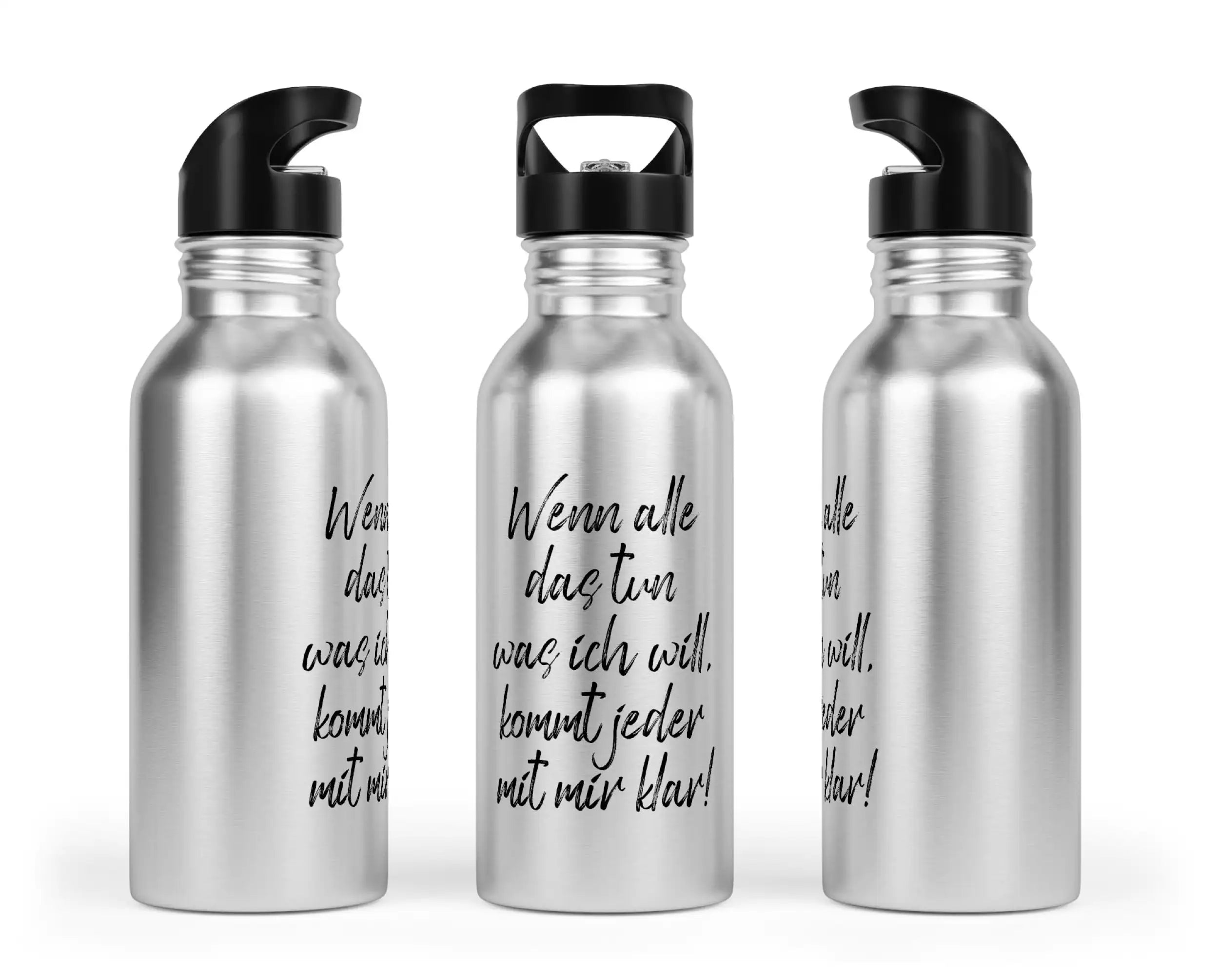 Trinkflasche mit Trinkhalm - Wenn alle das tun was ich will, kommt jeder mit mir klar!