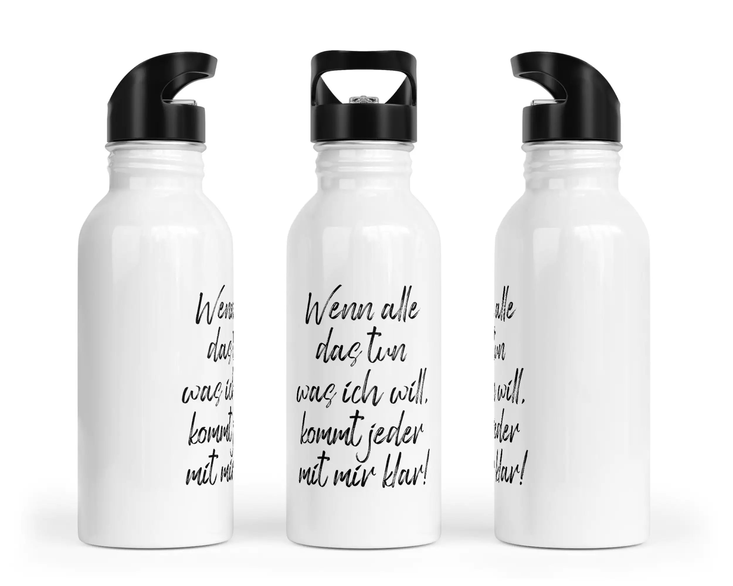 Trinkflasche mit Trinkhalm - Wenn alle das tun was ich will, kommt jeder mit mir klar!