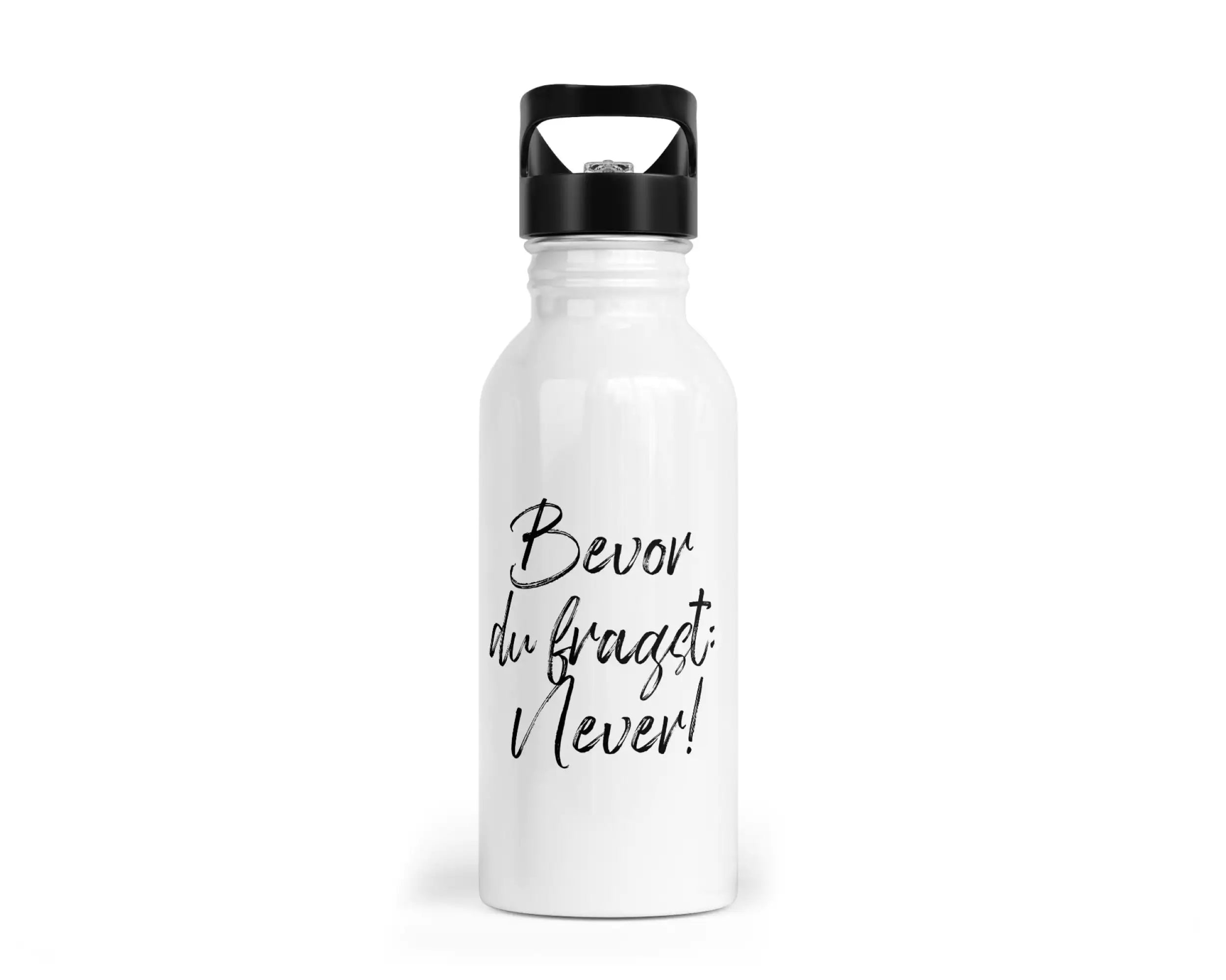 Trinkflasche mit Trinkhalm - Bevor Du fragst: Never!