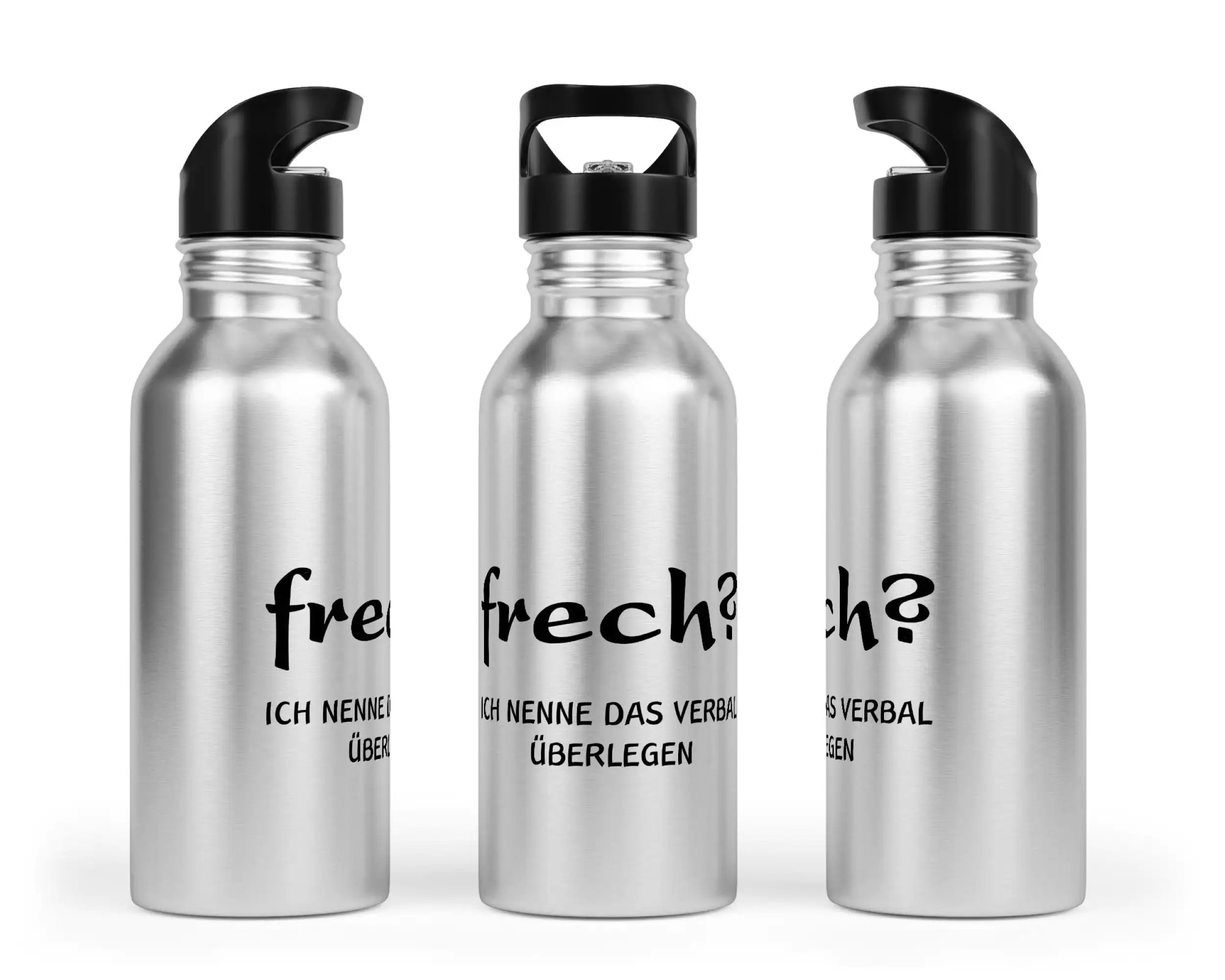 Trinkflasche mit Trinkhalm - Frech? Ich nenne das verbal überlegen