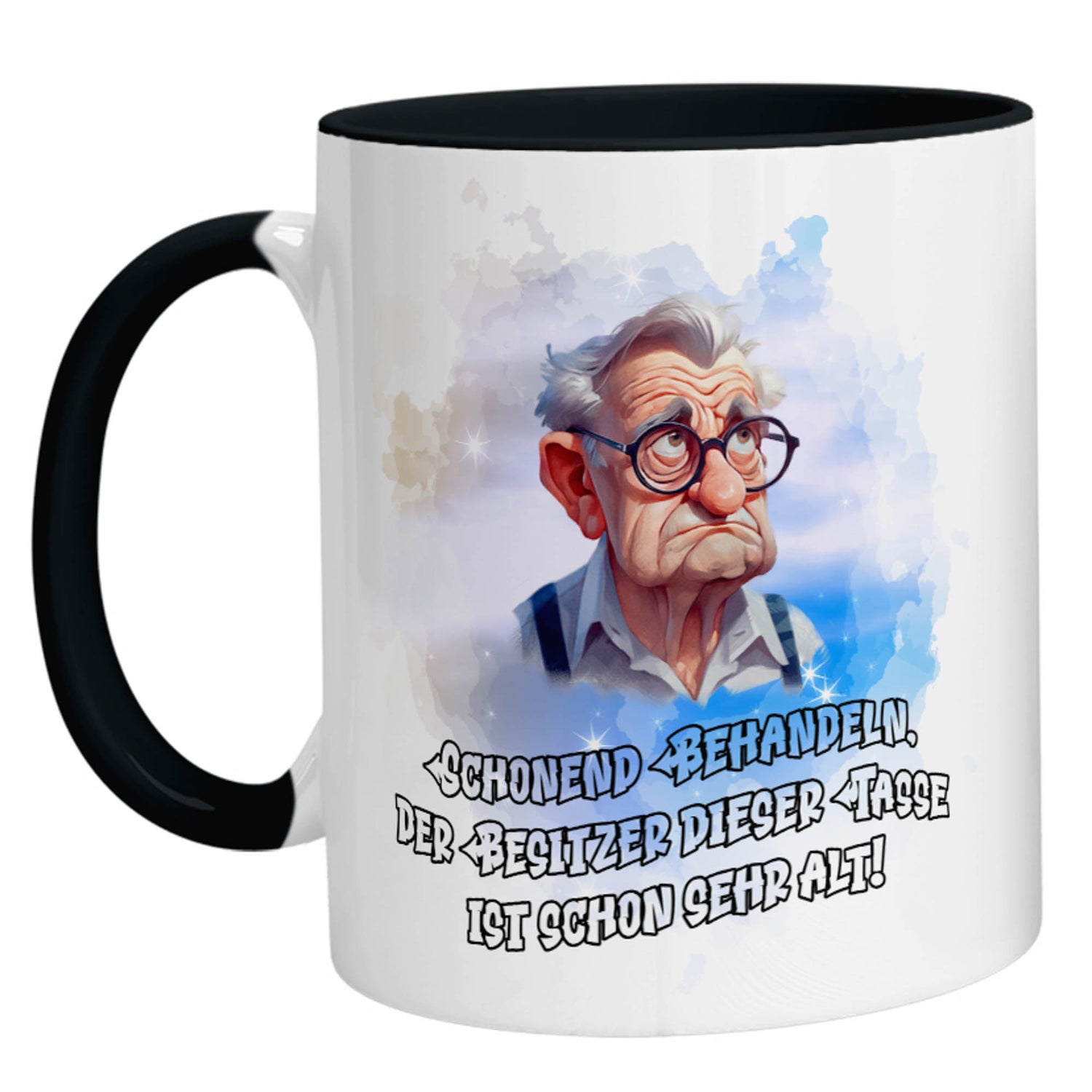 Tasse - Schonend behandeln, der Besitzer dieser Tasse ist sehr alt - Zwergenstick