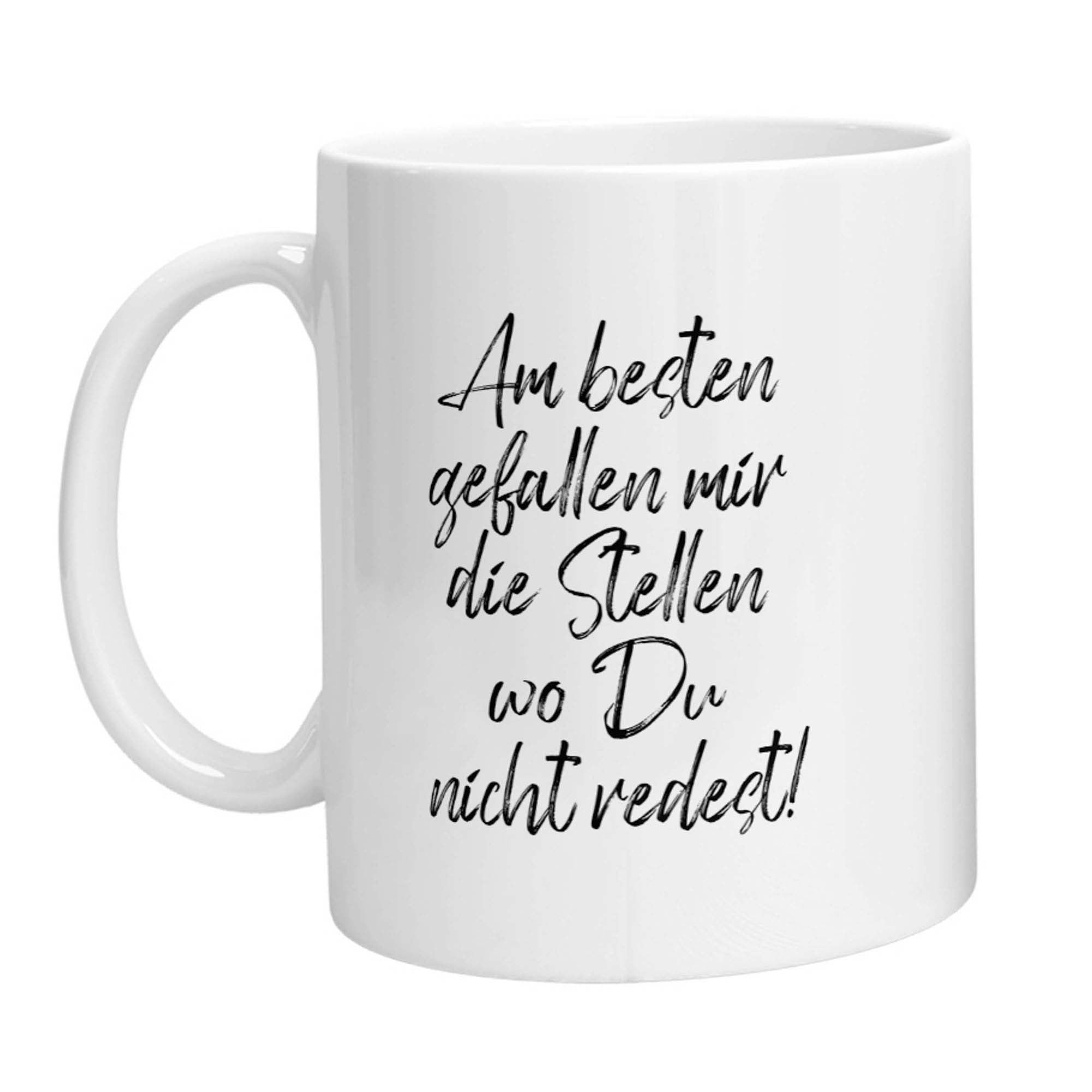 Tasse - Am besten gefallen mir die Stellen wo Du nicht redest - Zwergenstick