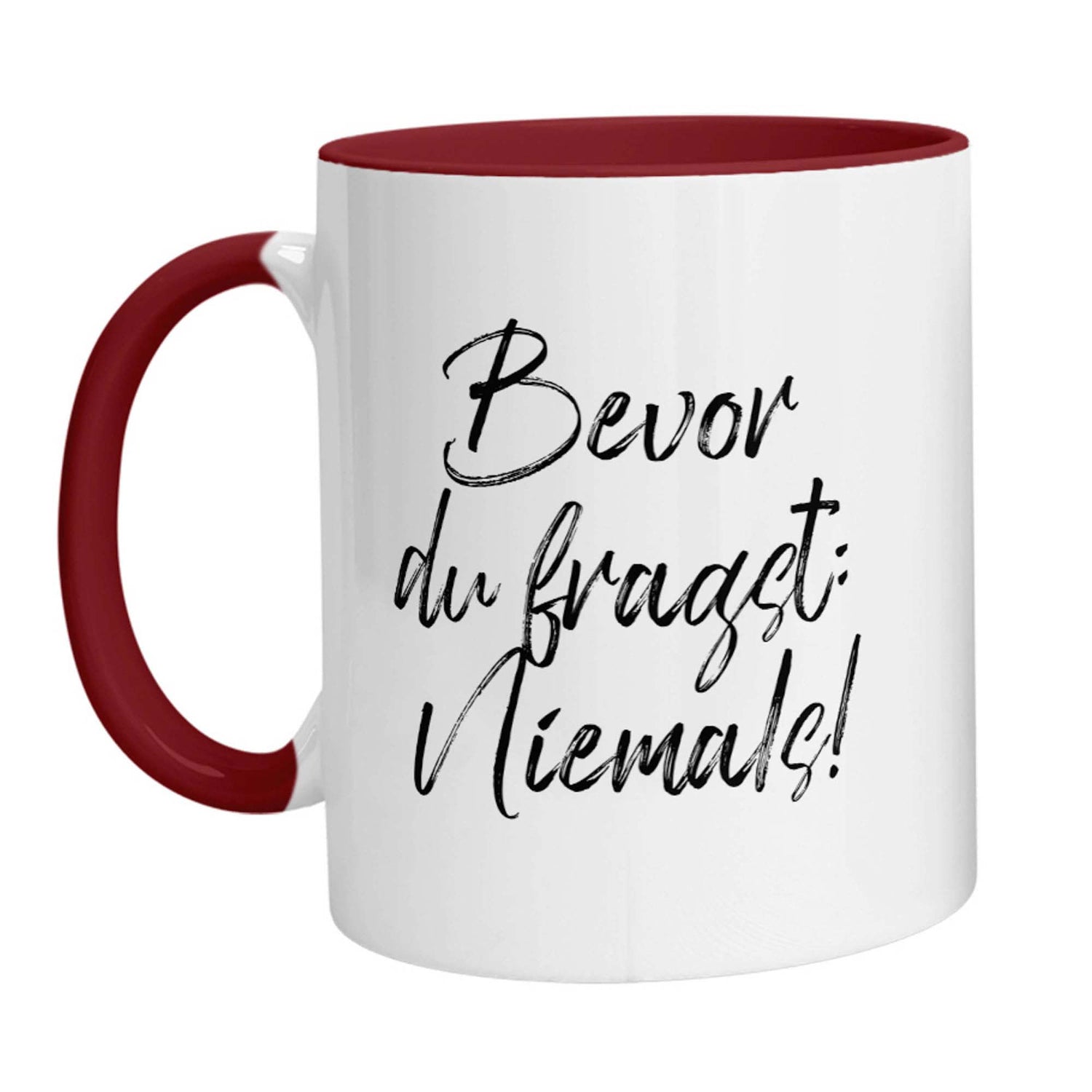 Tasse - Bevor Du fragst: Niemals! - Zwergenstick