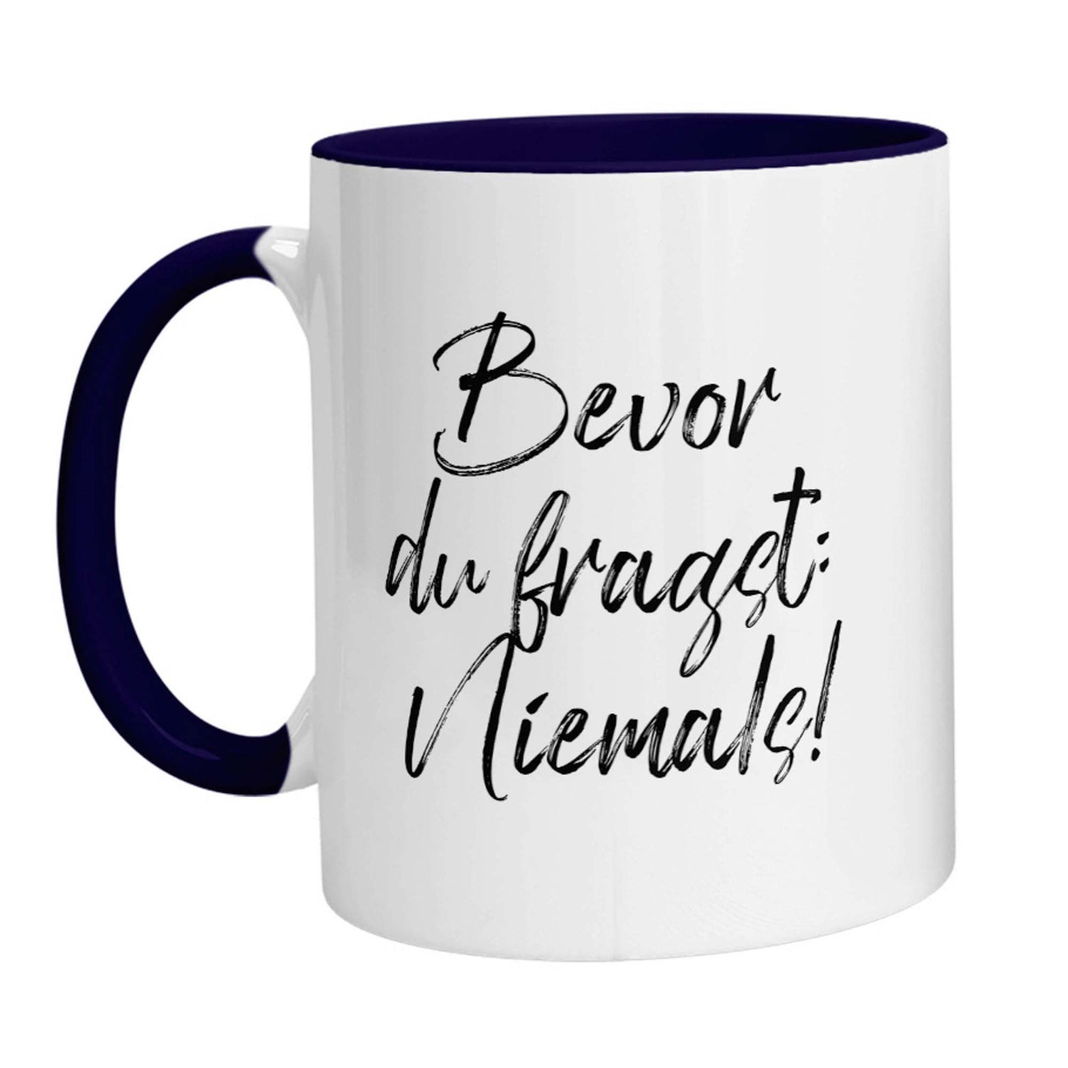 Tasse - Bevor Du fragst: Niemals! - Zwergenstick