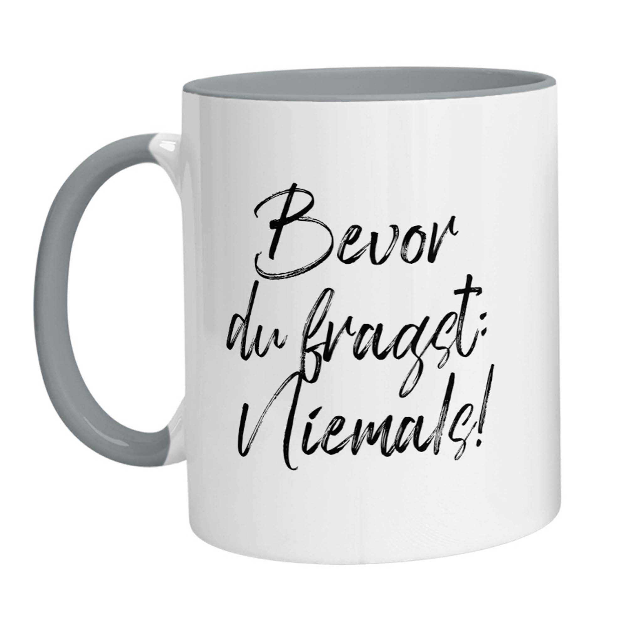 Tasse - Bevor Du fragst: Niemals! - Zwergenstick