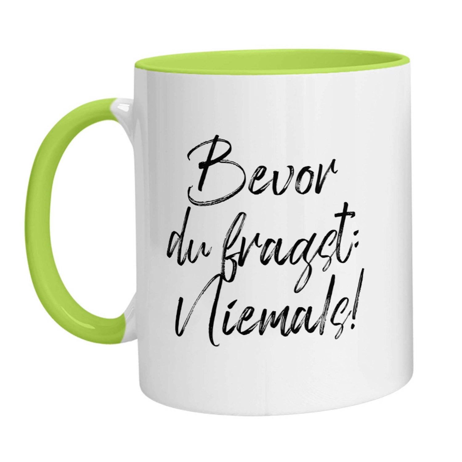 Tasse - Bevor Du fragst: Niemals! - Zwergenstick