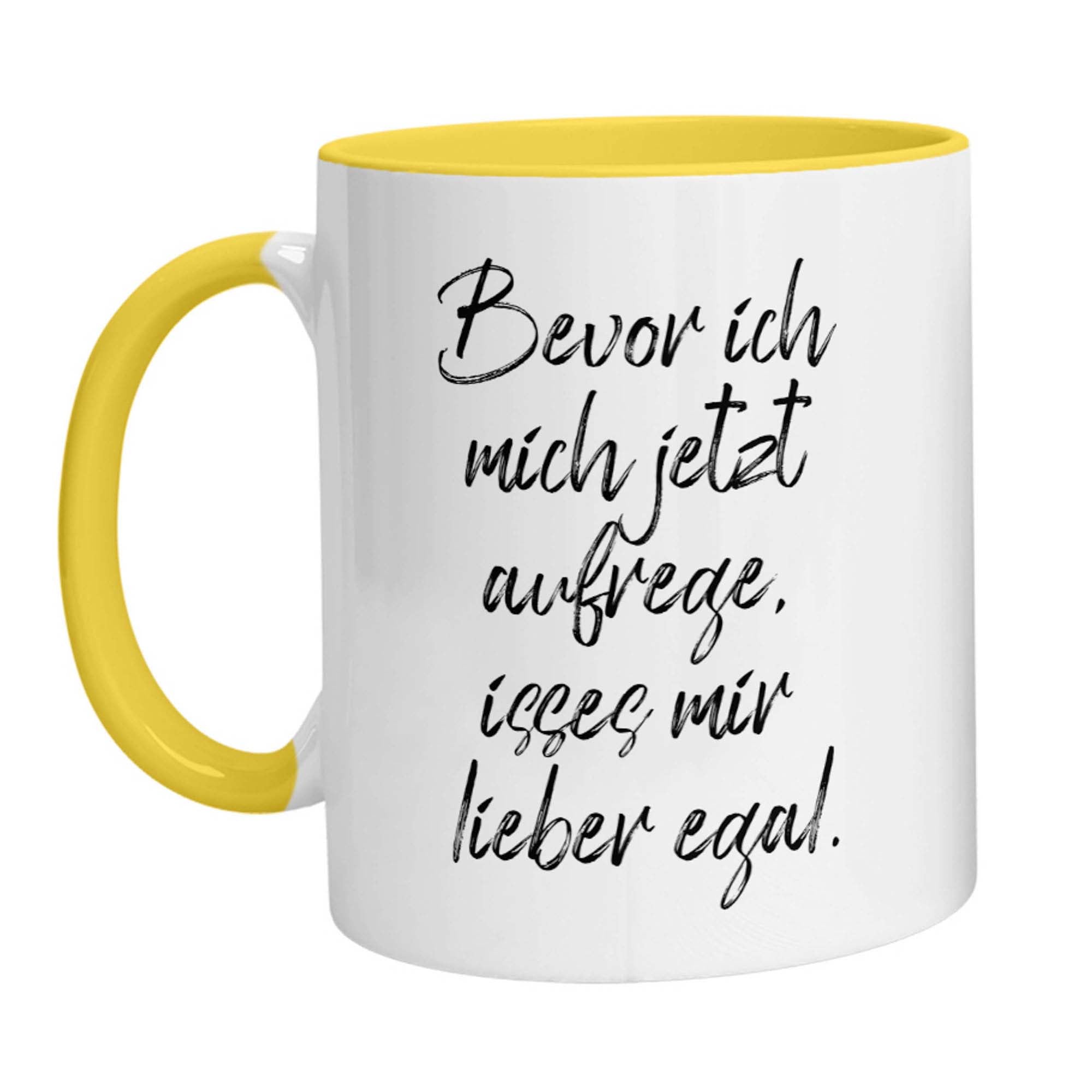 Tasse - Bevor ich mich jetzt aufrege, isses mir lieber egal - Zwergenstick
