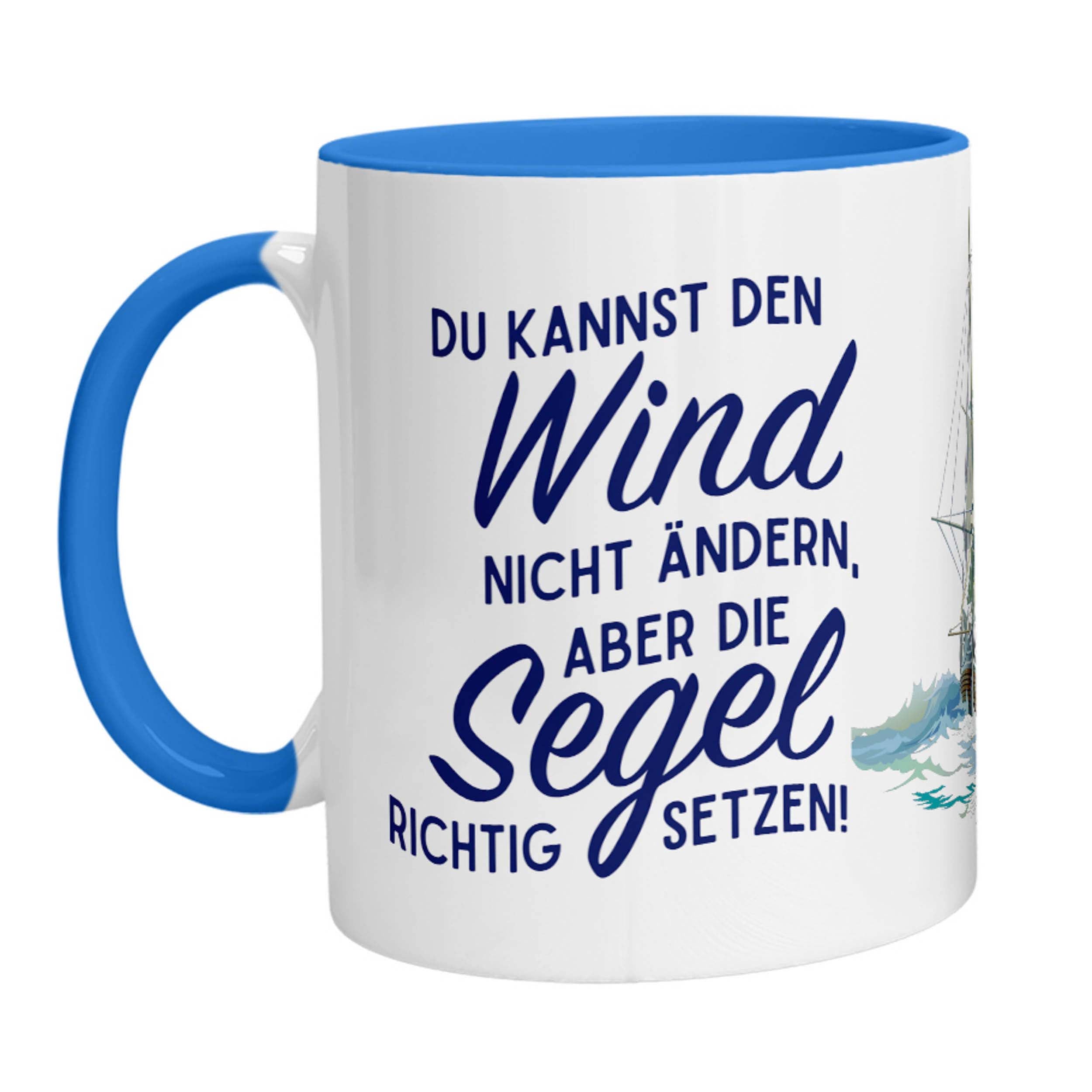 Tasse - Du kannst den Wind nicht ändern, aber die Segel richtig setzen! (Segelschiff) - Zwergenstick