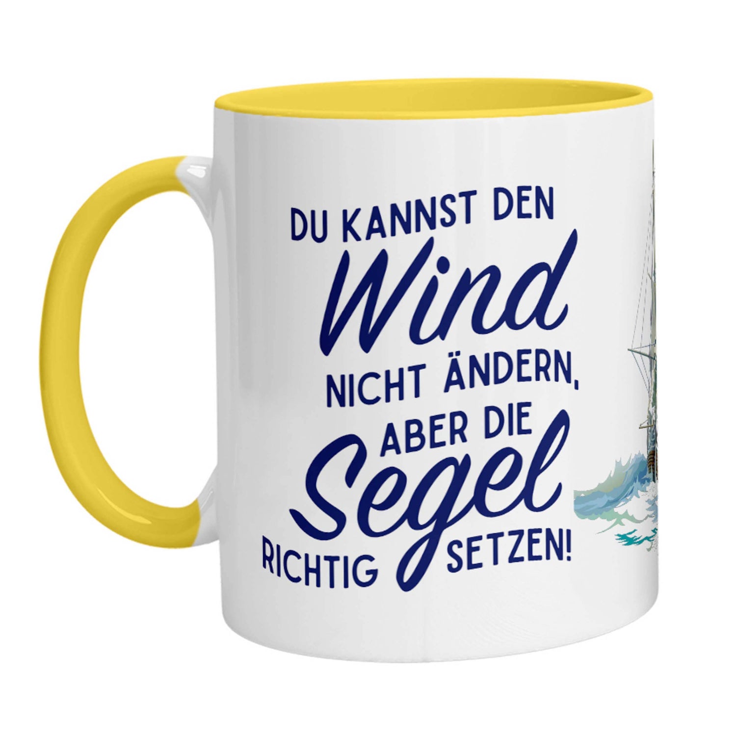 Tasse - Du kannst den Wind nicht ändern, aber die Segel richtig setzen! (Segelschiff) - Zwergenstick