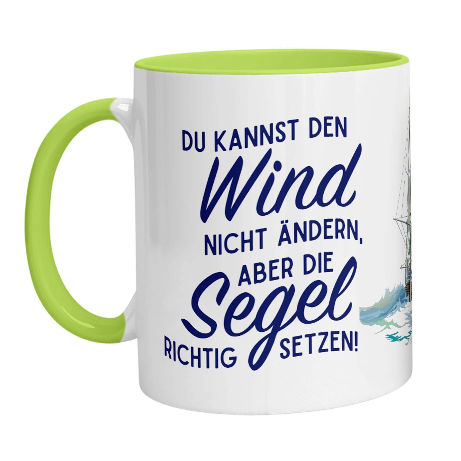 Tasse - Du kannst den Wind nicht ändern, aber die Segel richtig setzen! (Segelschiff) - Zwergenstick