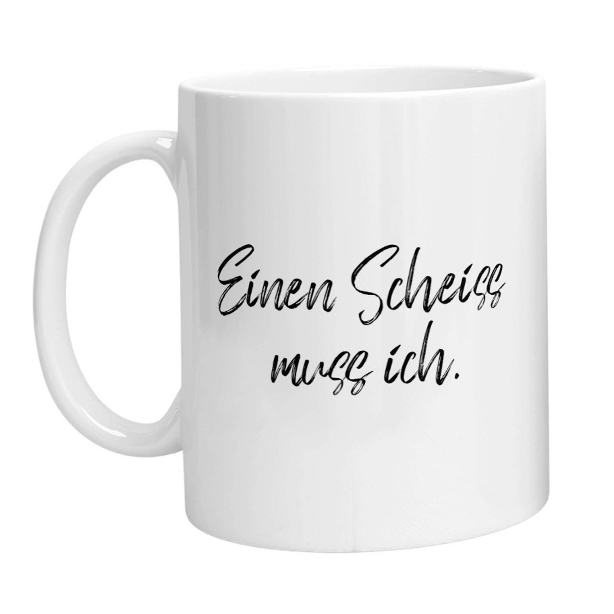 Tasse - Einen Scheiss muss ich - Zwergenstick