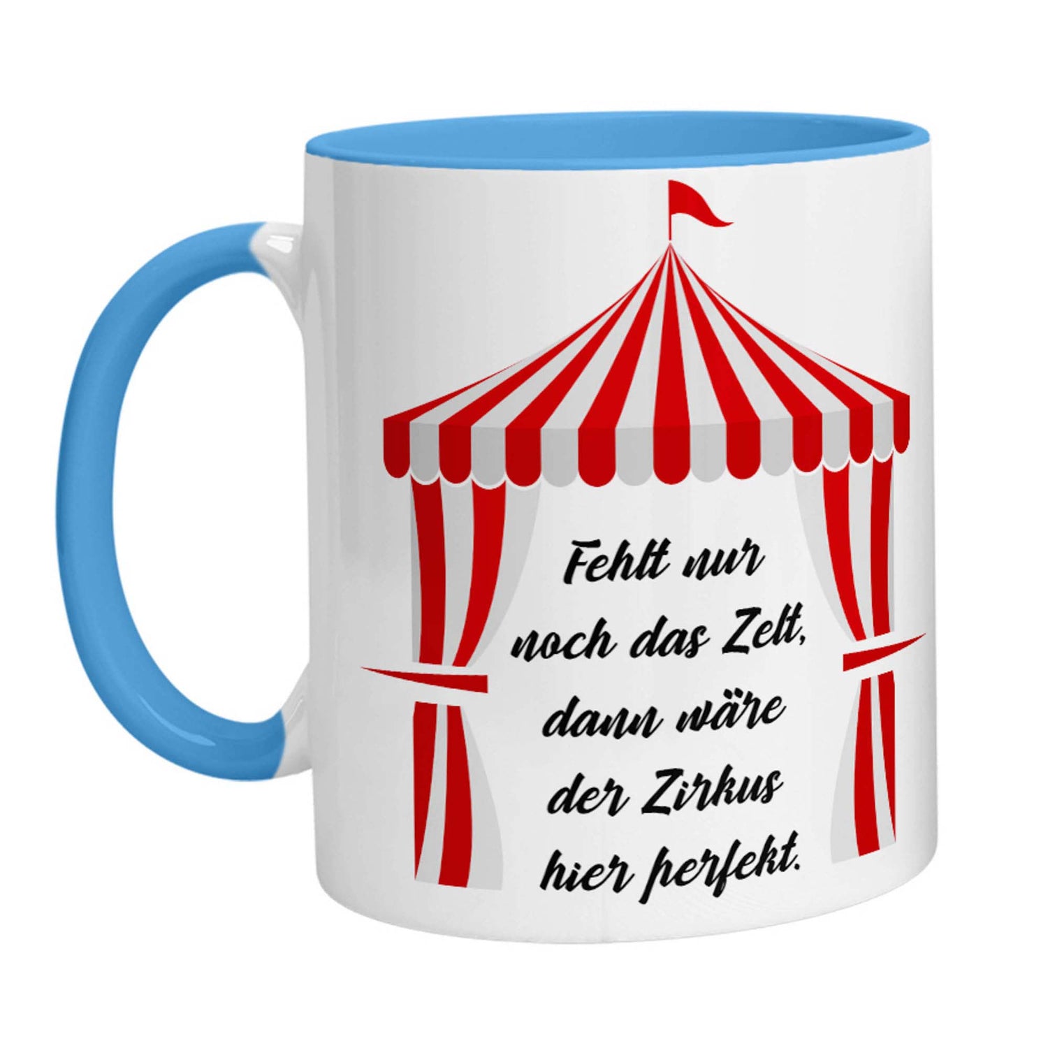 Tasse - Fehlt nur noch das Zelt, dann wäre der Zirkus hier perfekt. - Zwergenstick