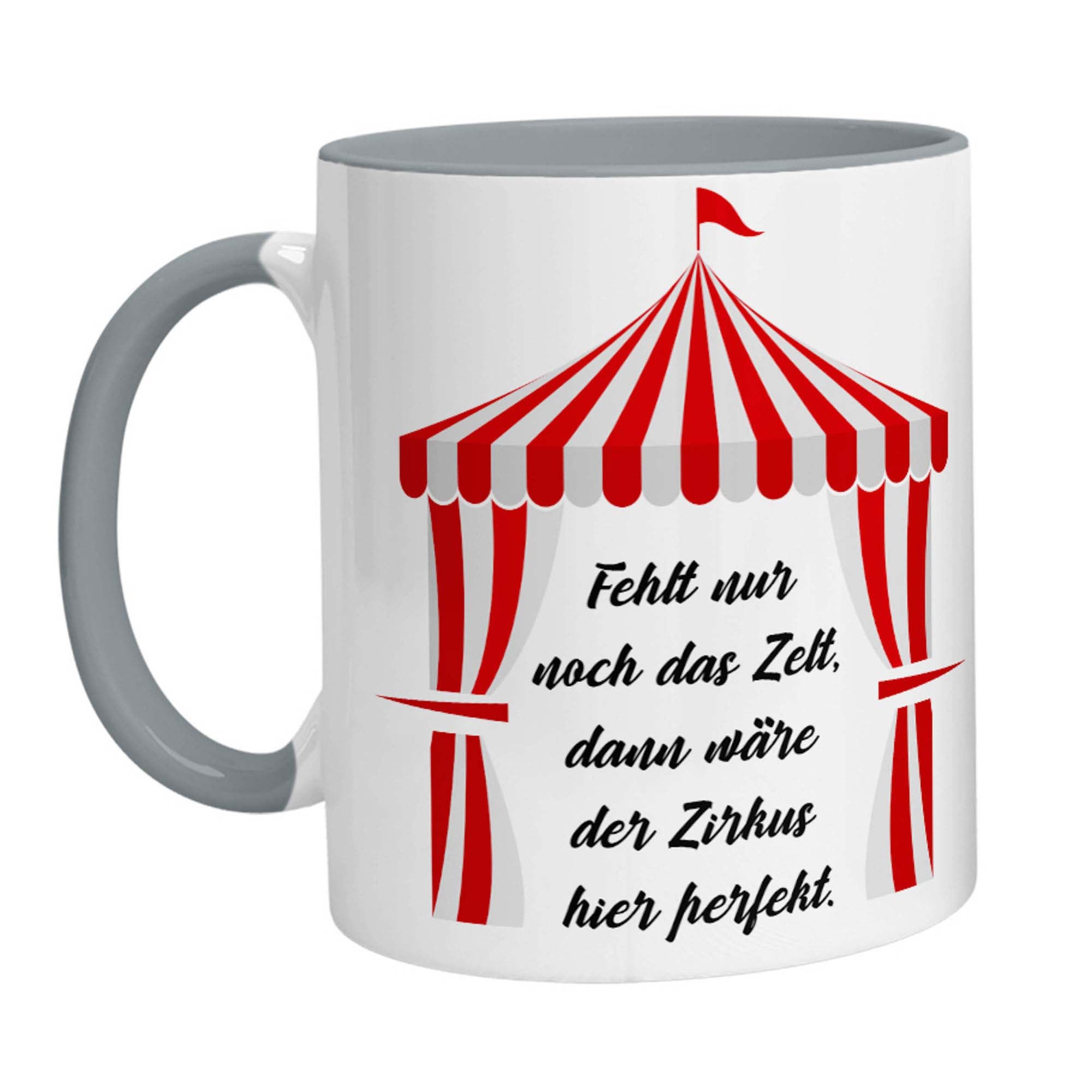 Tasse - Fehlt nur noch das Zelt, dann wäre der Zirkus hier perfekt. - Zwergenstick
