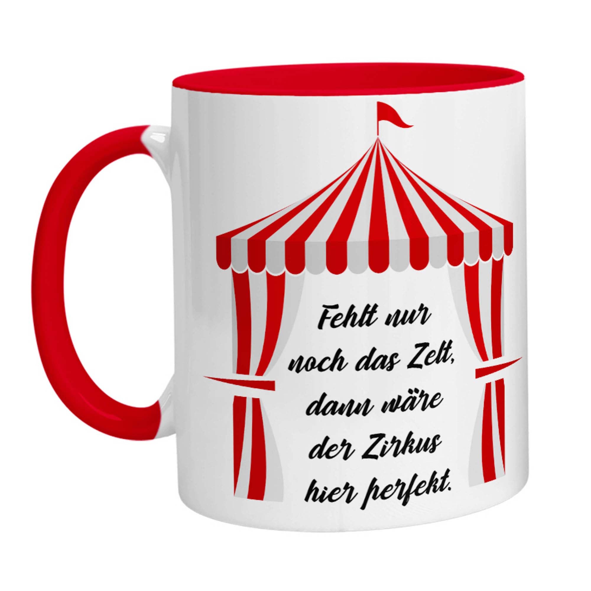 Tasse - Fehlt nur noch das Zelt, dann wäre der Zirkus hier perfekt. - Zwergenstick
