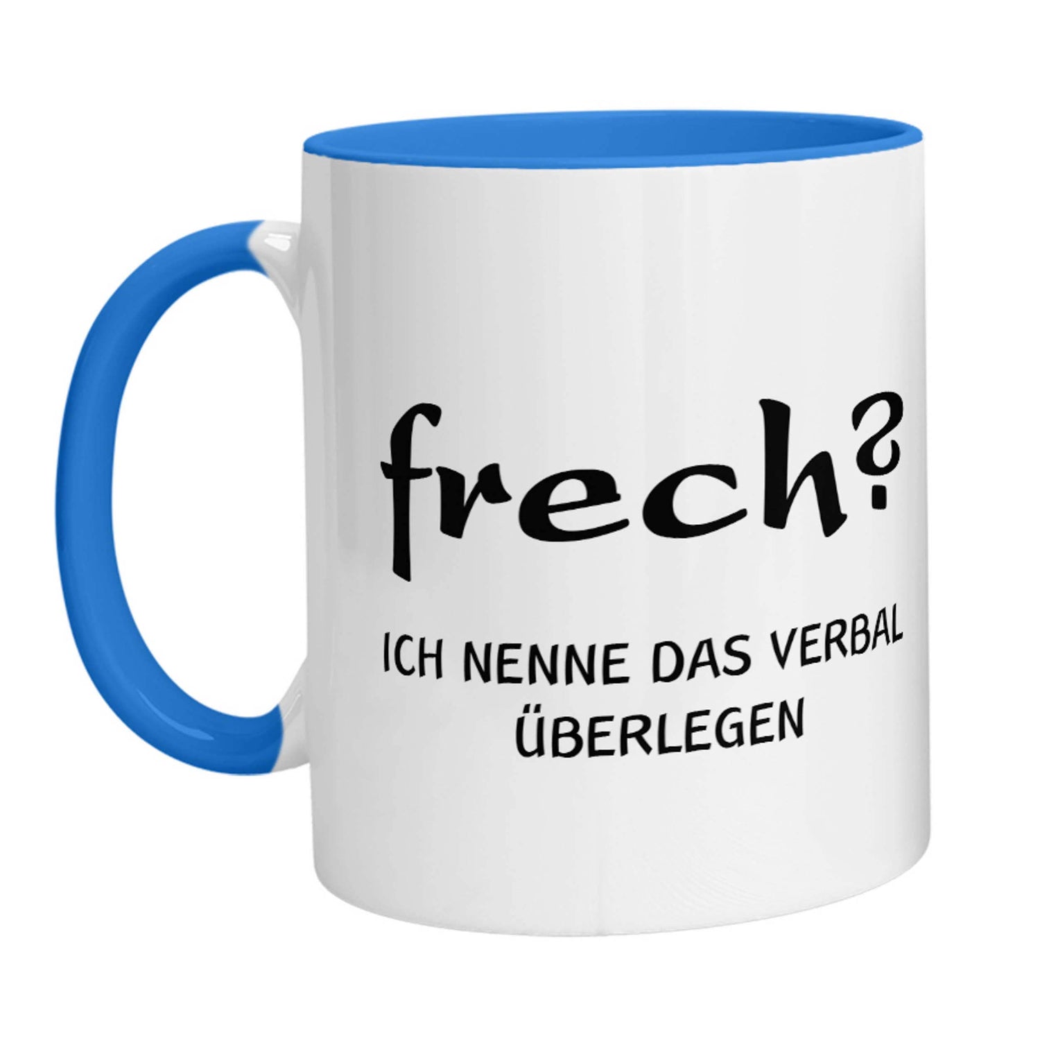 Tasse - Frech? Ich nenne das verbal überlegen - Zwergenstick