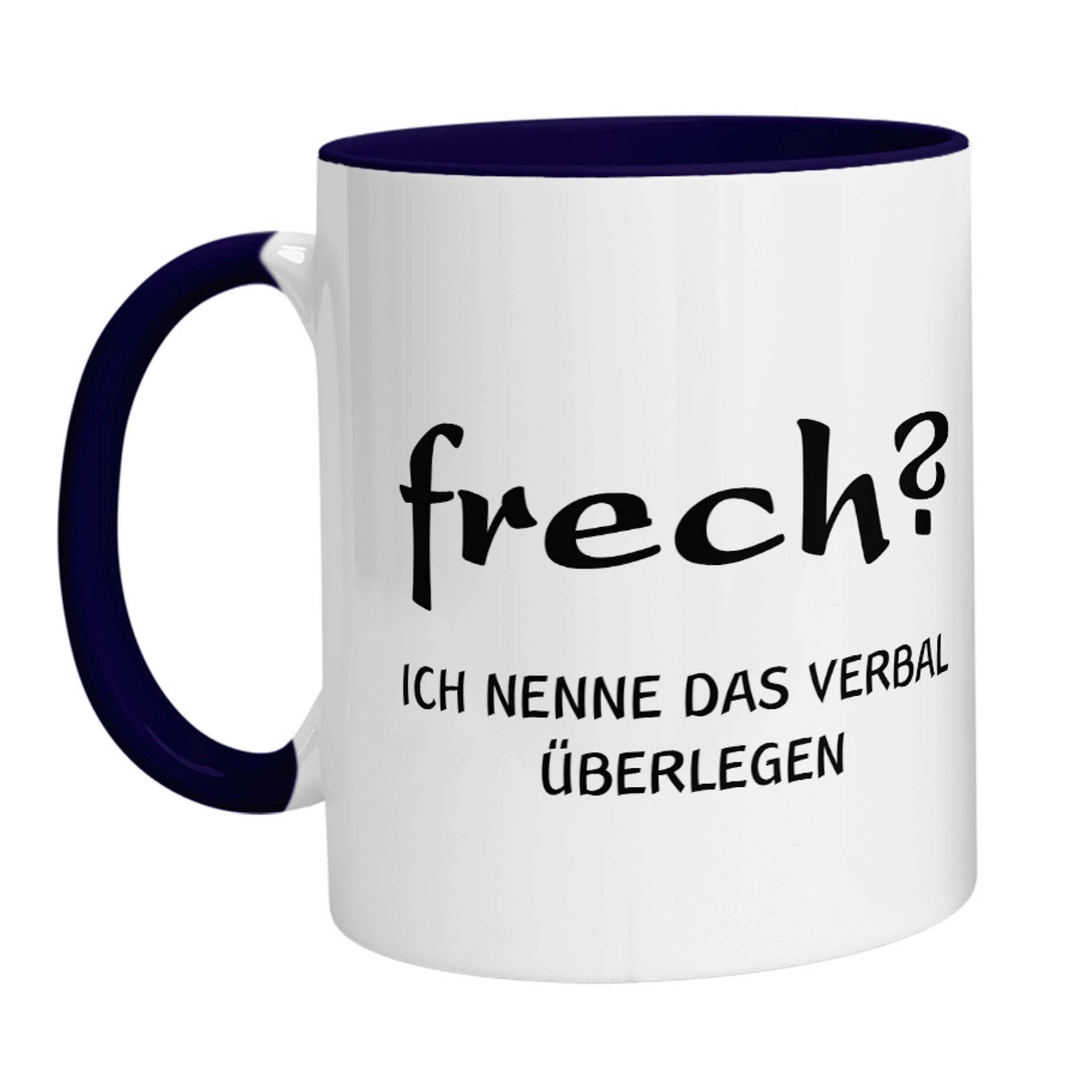 Tasse - Frech? Ich nenne das verbal überlegen - Zwergenstick