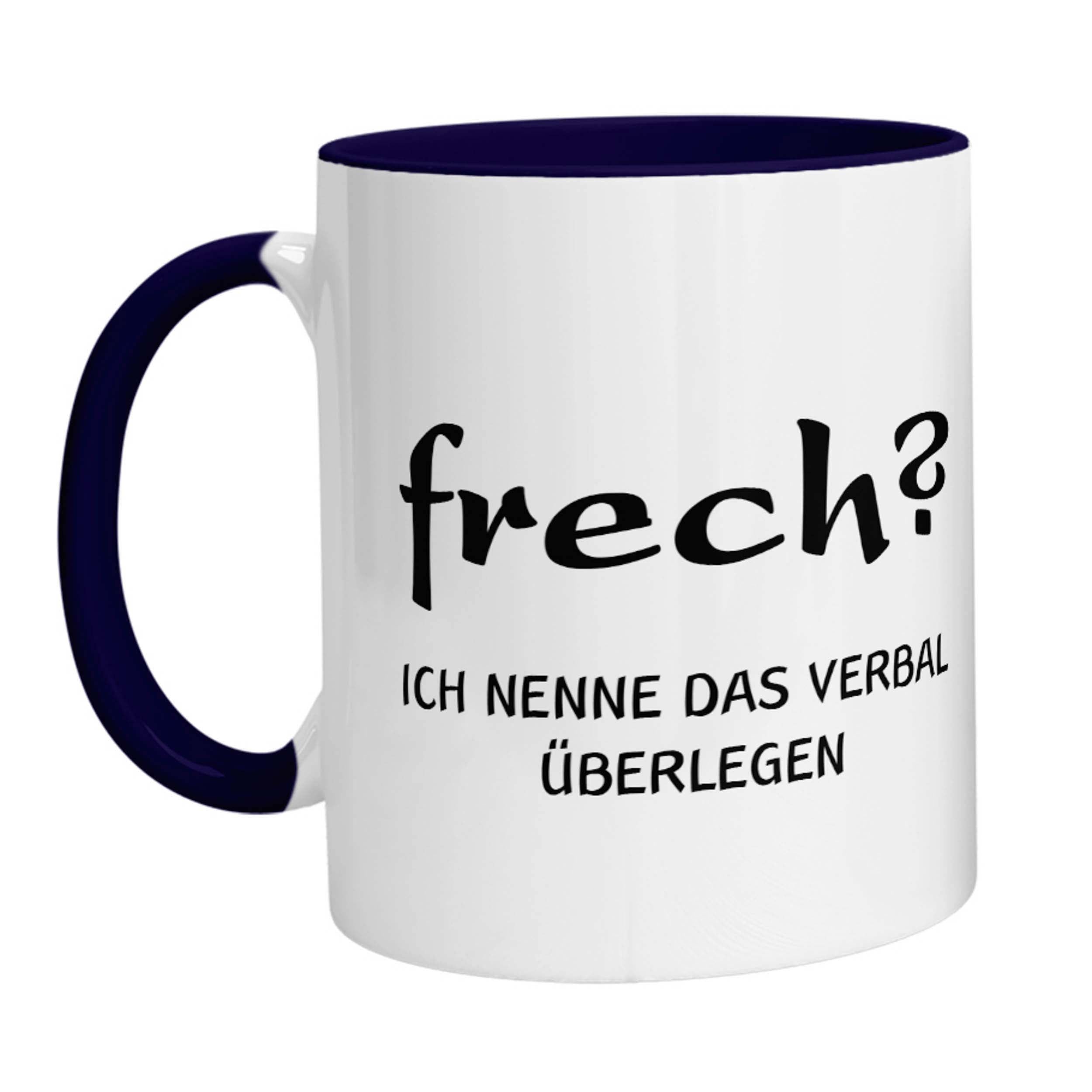 Tasse - Frech? Ich nenne das verbal überlegen - Zwergenstick