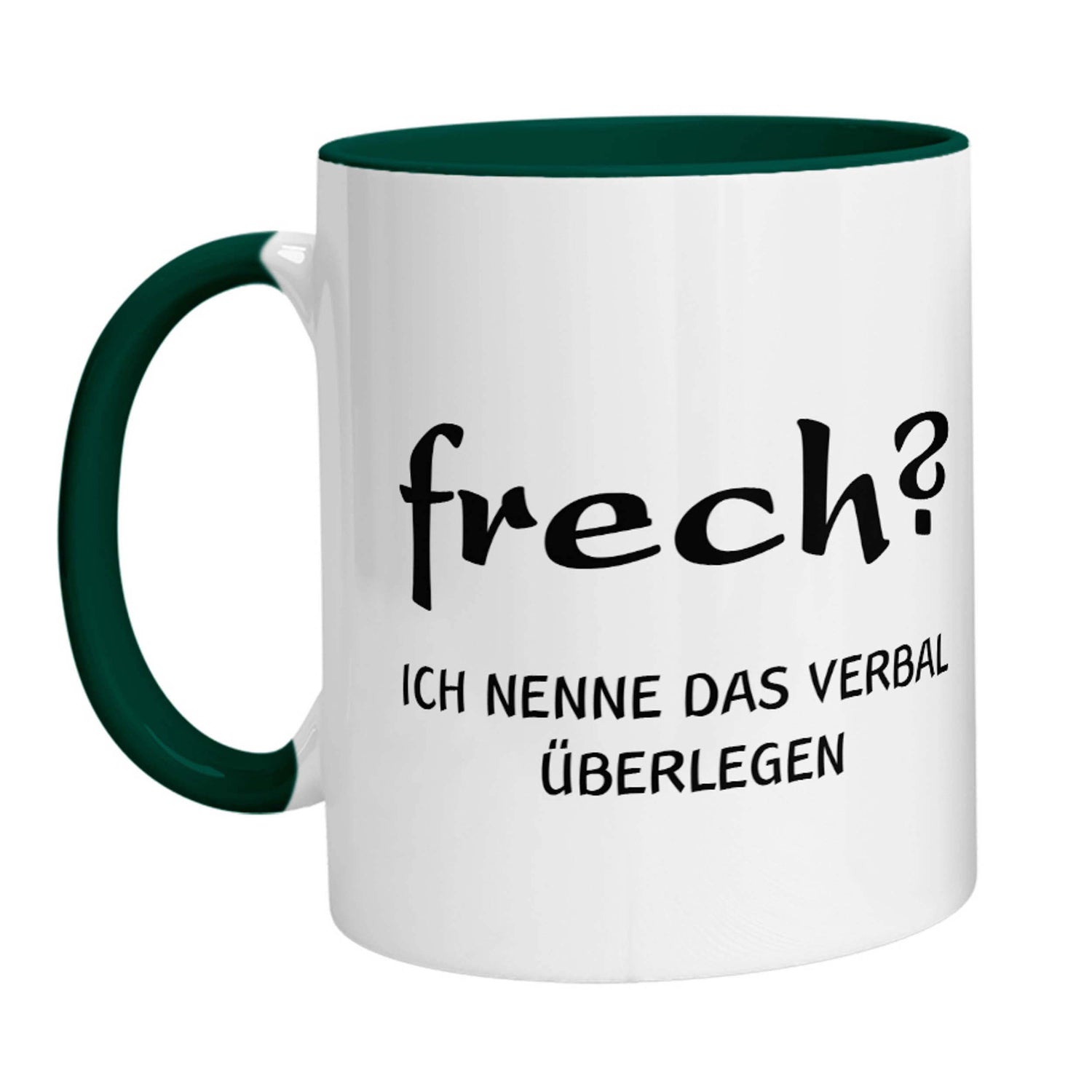 Tasse - Frech? Ich nenne das verbal überlegen - Zwergenstick