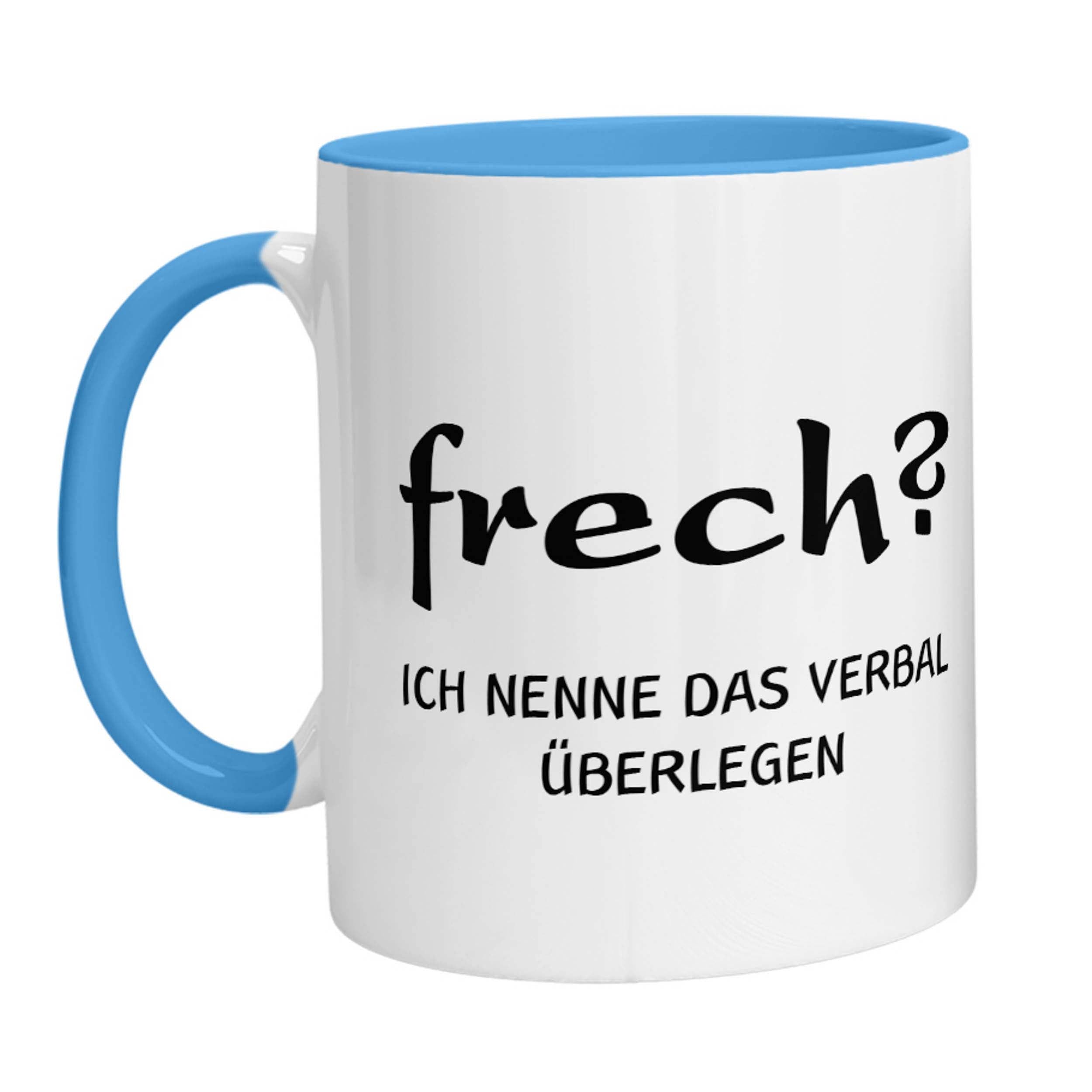 Tasse - Frech? Ich nenne das verbal überlegen - Zwergenstick