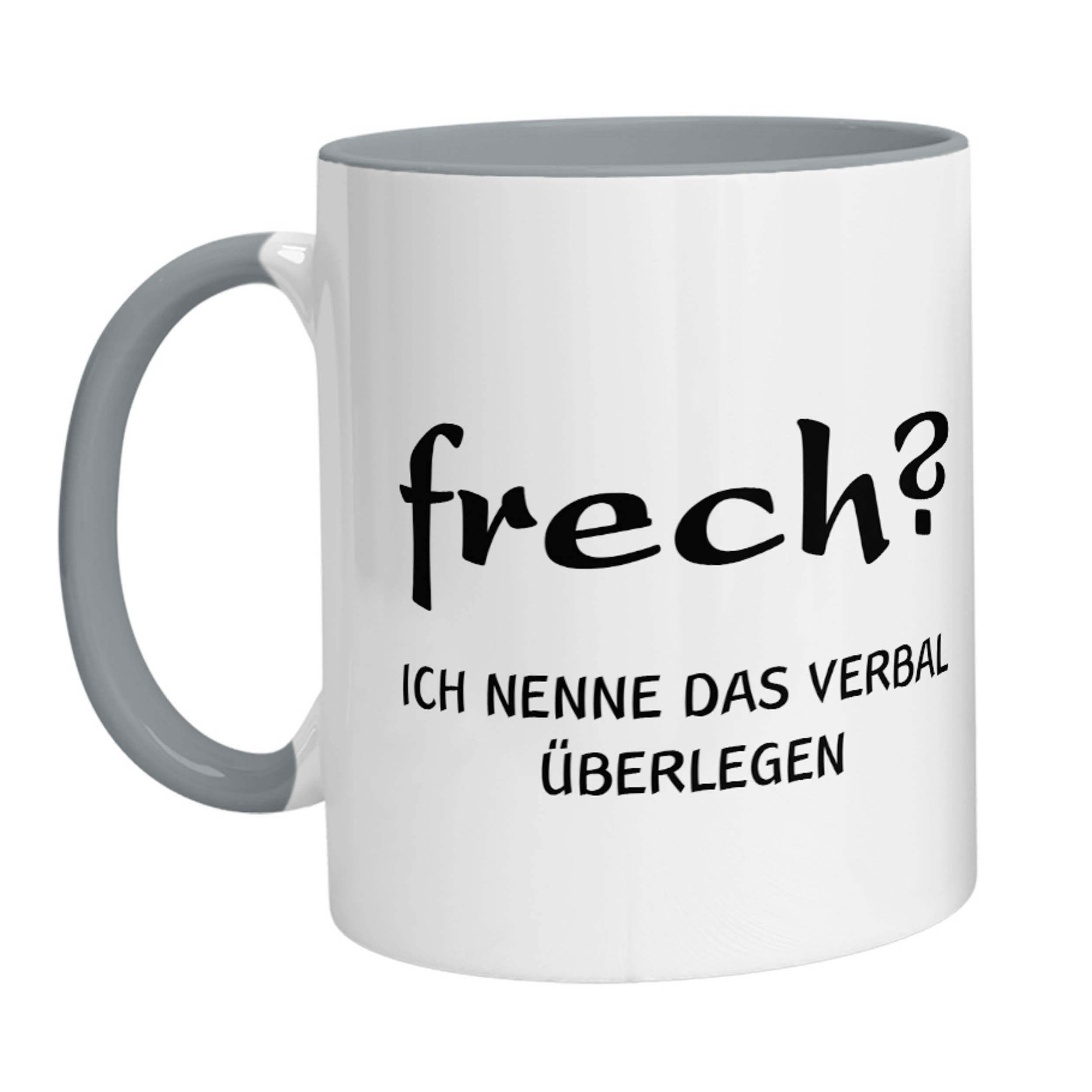 Tasse - Frech? Ich nenne das verbal überlegen - Zwergenstick