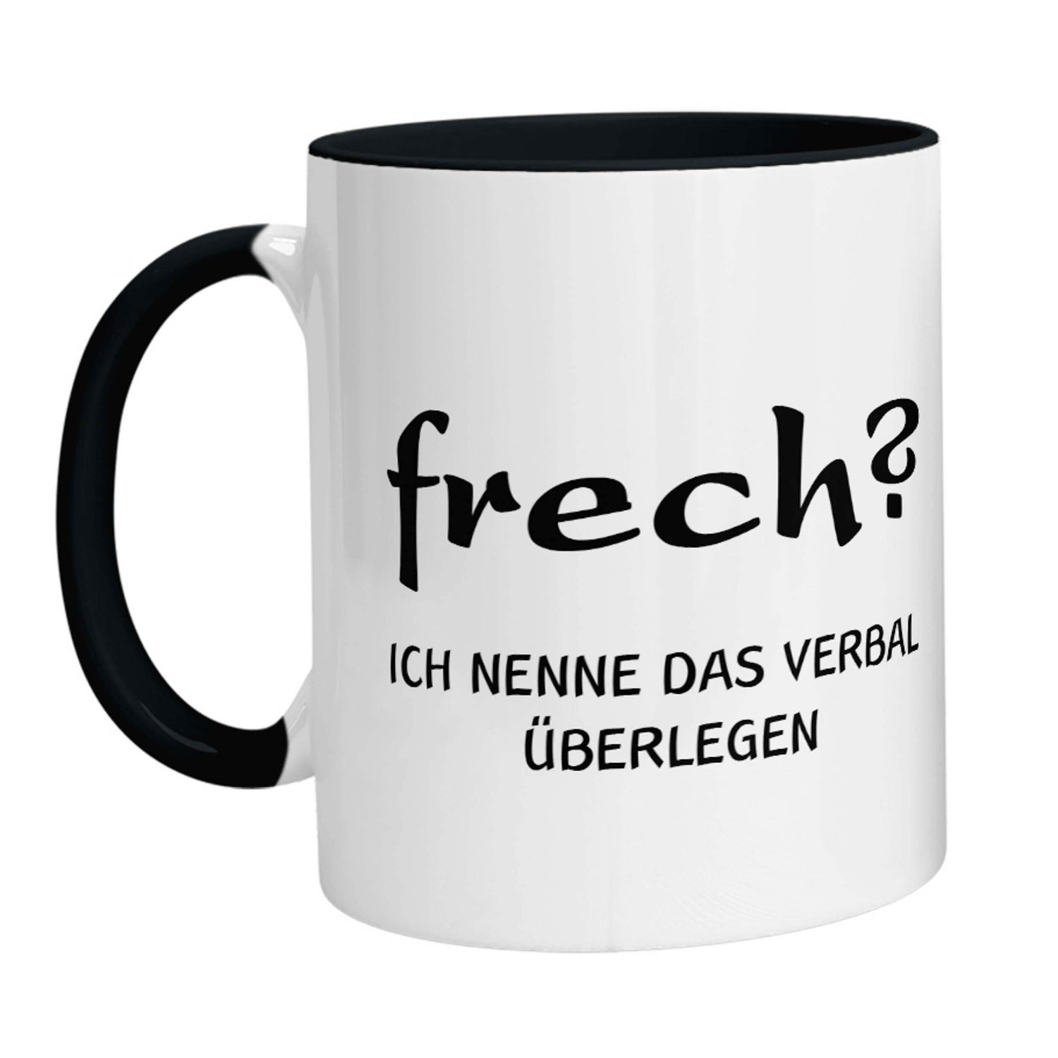 Tasse - Frech? Ich nenne das verbal überlegen - Zwergenstick