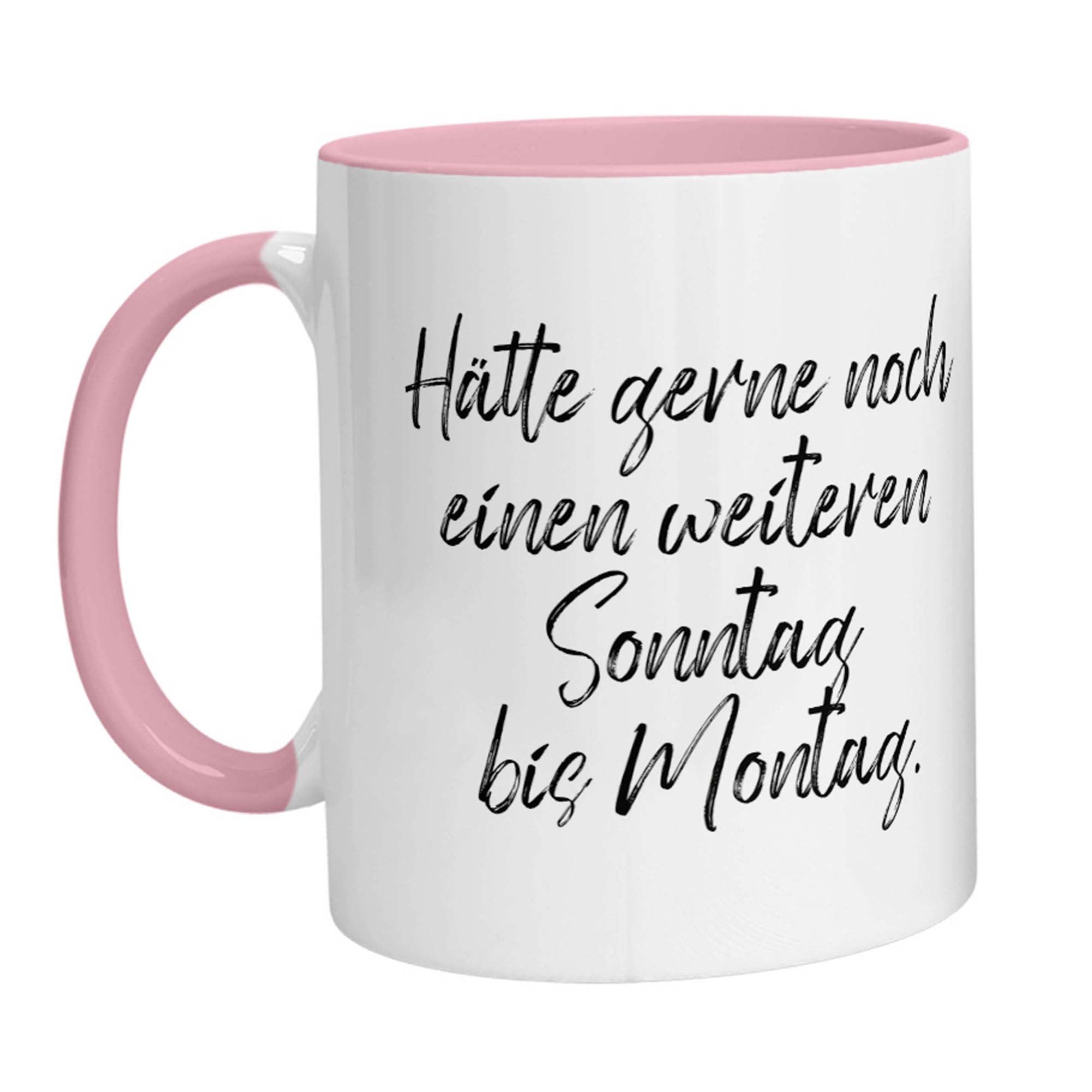 Tasse - Hätte gerne noch einen weiteren Sonntag bis Montag - Zwergenstick