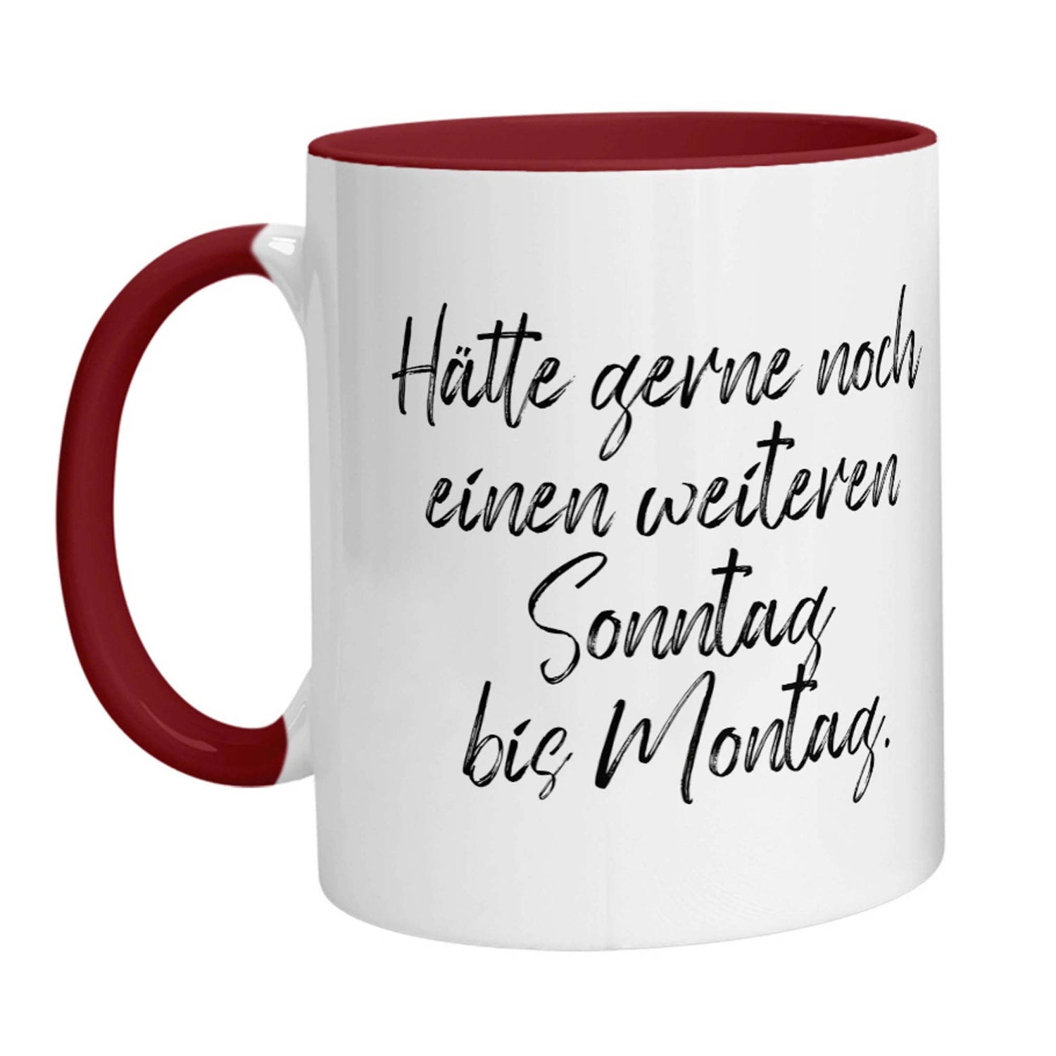 Tasse - Hätte gerne noch einen weiteren Sonntag bis Montag - Zwergenstick