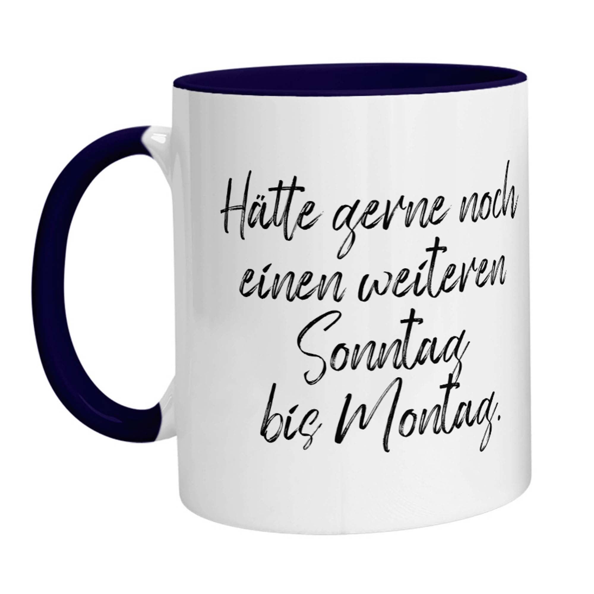 Tasse - Hätte gerne noch einen weiteren Sonntag bis Montag - Zwergenstick