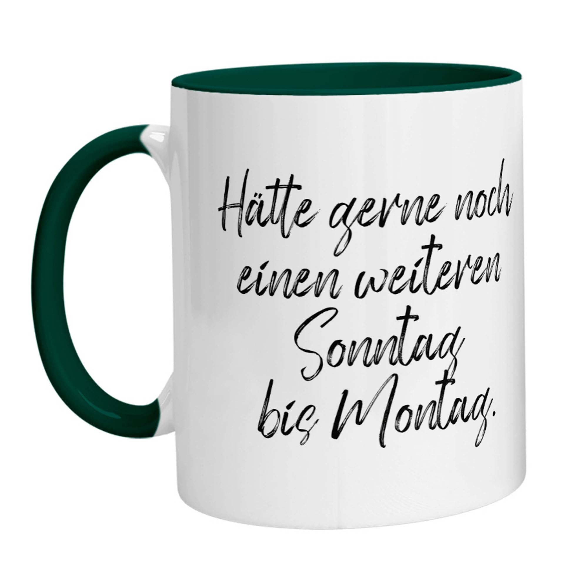 Tasse - Hätte gerne noch einen weiteren Sonntag bis Montag - Zwergenstick