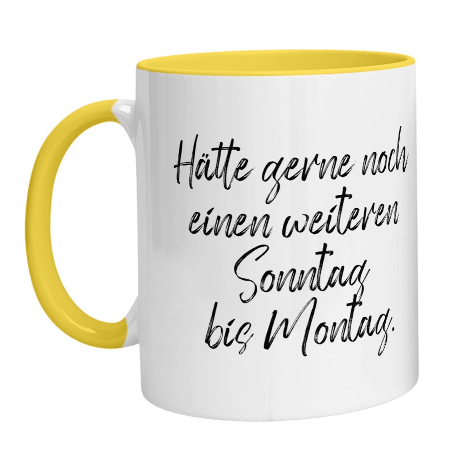 Tasse - Hätte gerne noch einen weiteren Sonntag bis Montag - Zwergenstick