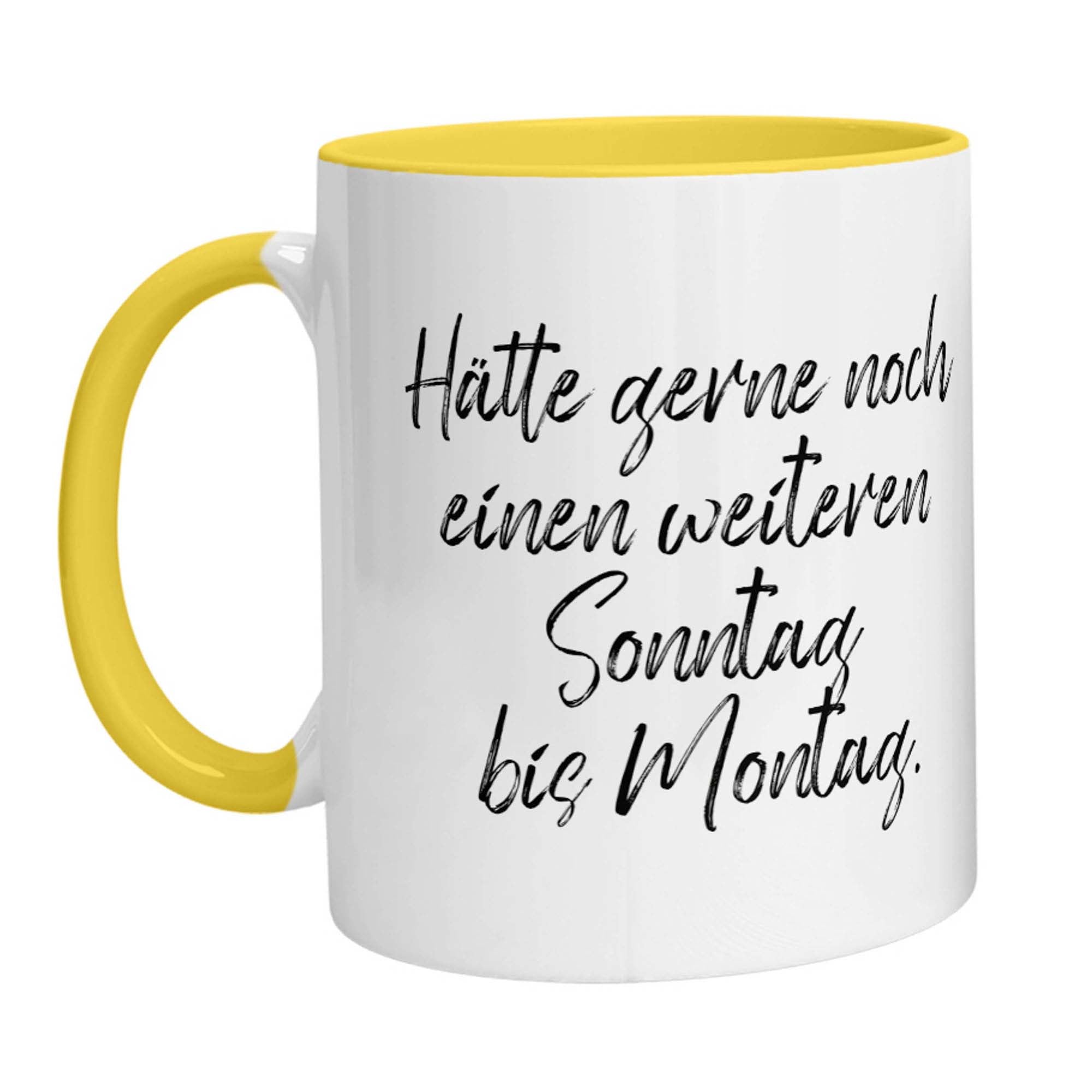 Tasse - Hätte gerne noch einen weiteren Sonntag bis Montag - Zwergenstick