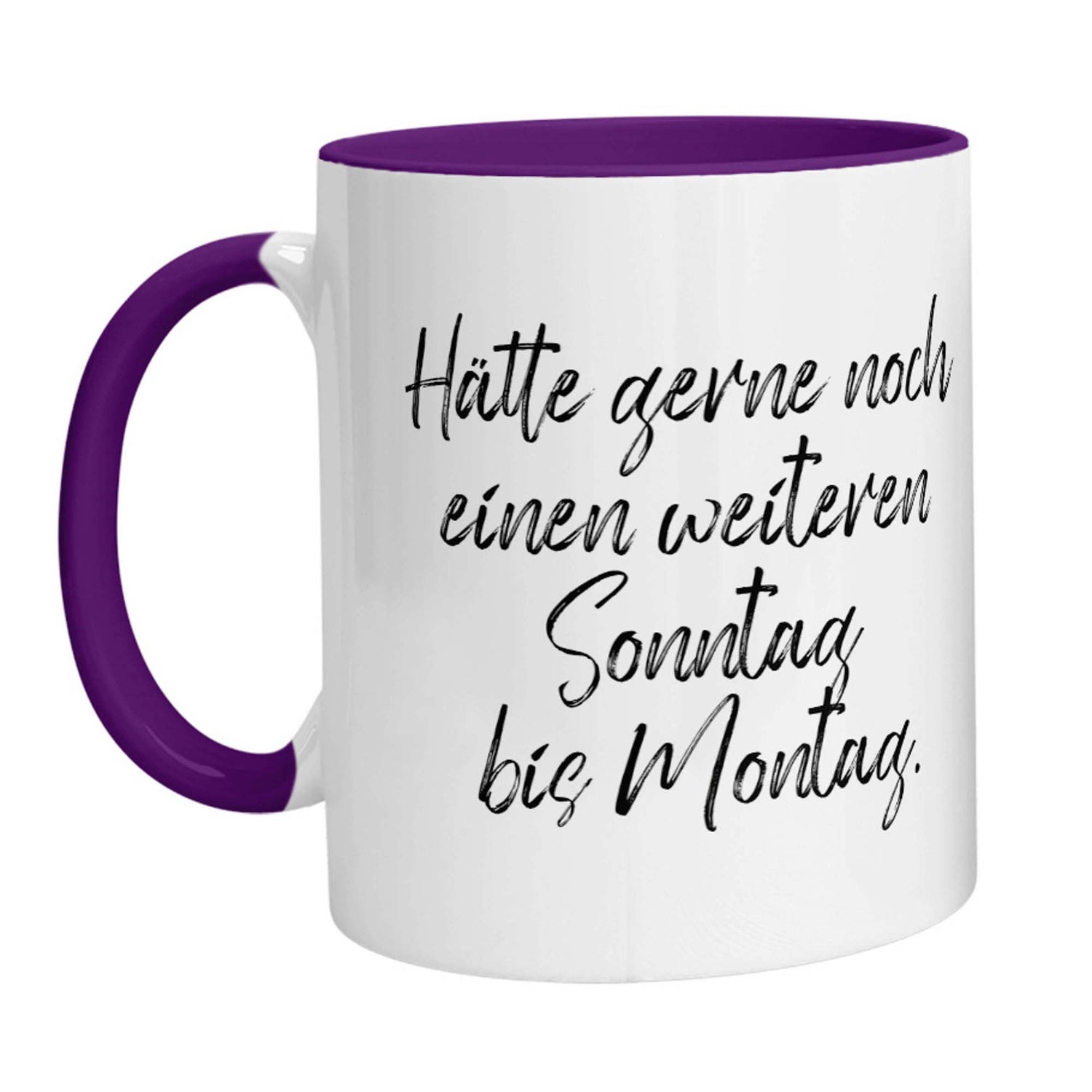 Tasse - Hätte gerne noch einen weiteren Sonntag bis Montag - Zwergenstick