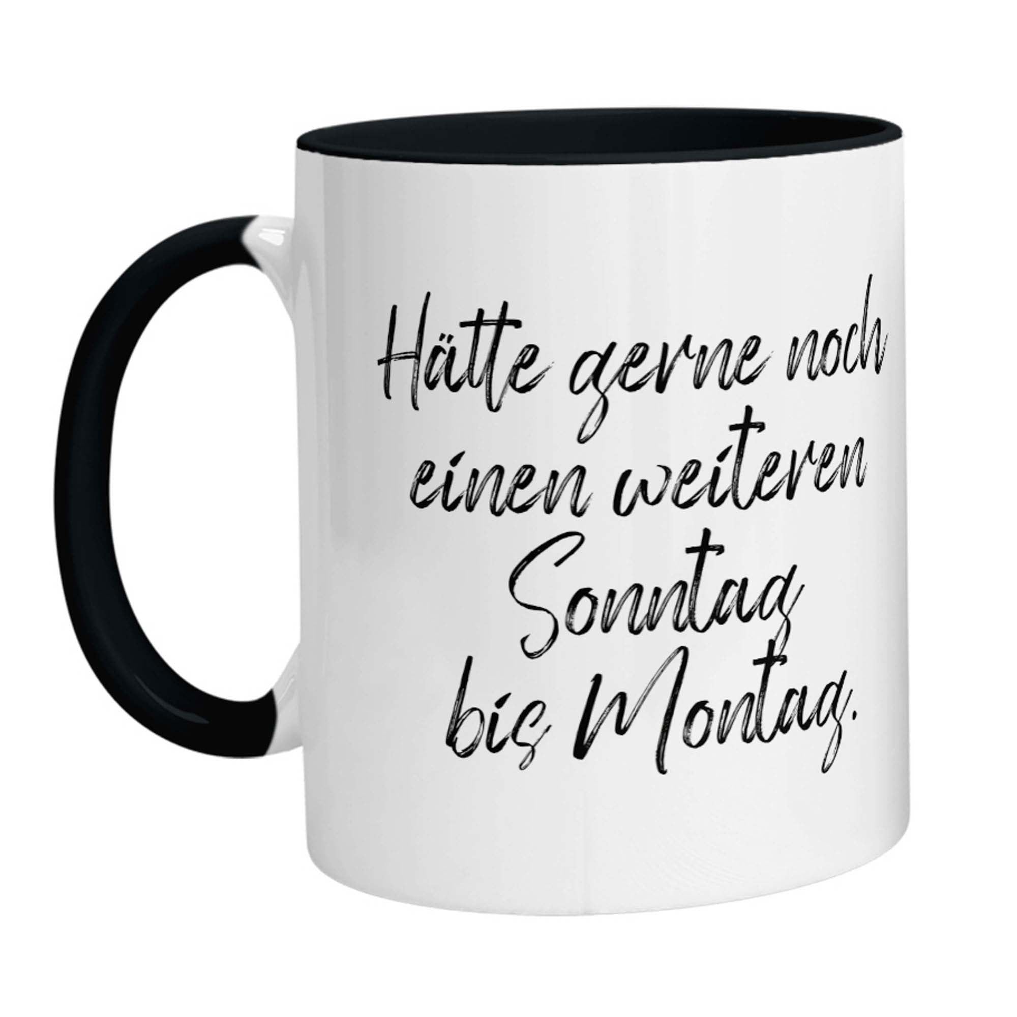 Tasse - Hätte gerne noch einen weiteren Sonntag bis Montag - Zwergenstick