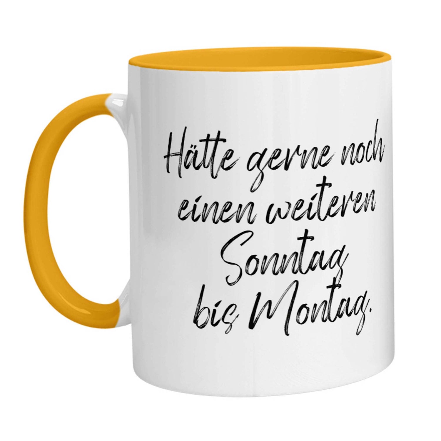 Tasse - Hätte gerne noch einen weiteren Sonntag bis Montag - Zwergenstick