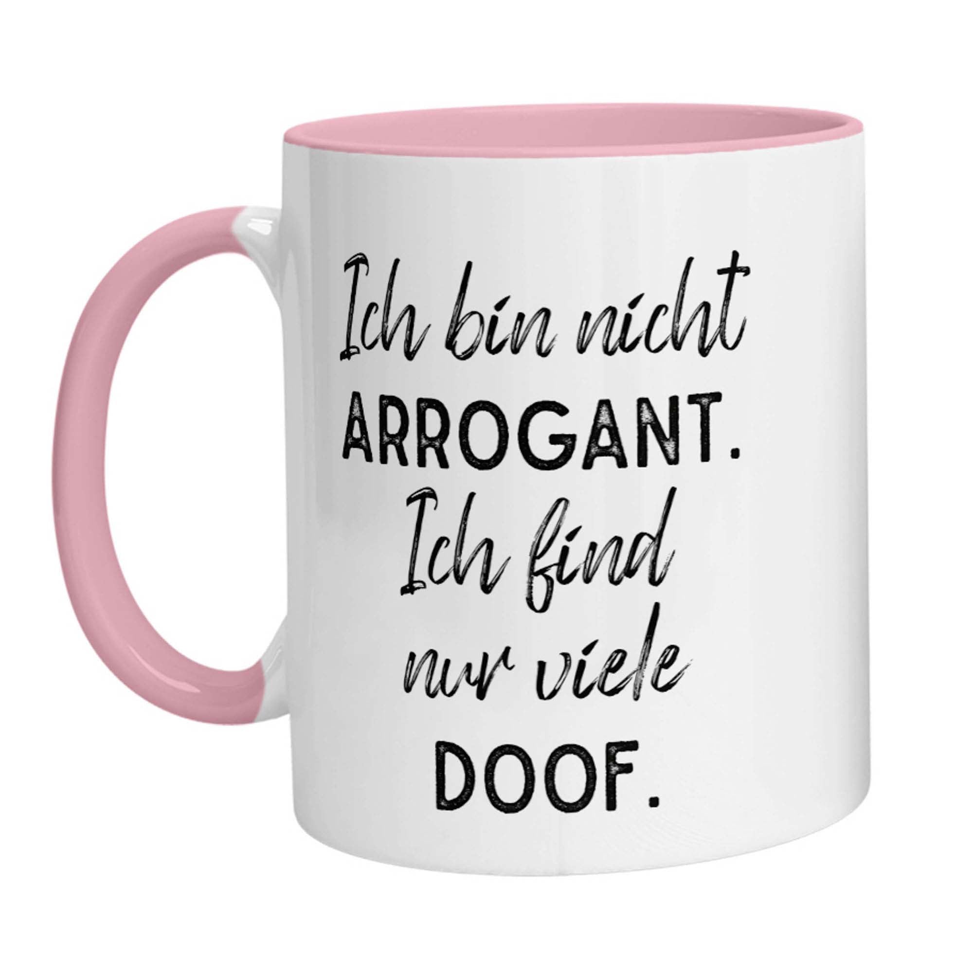 Tasse - Ich bin nicht arrogant. Ich finde nur viele doof. - Zwergenstick