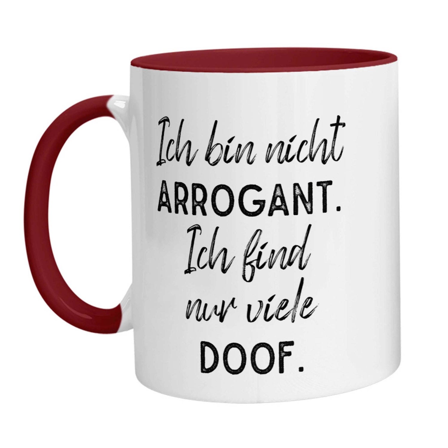 Tasse - Ich bin nicht arrogant. Ich finde nur viele doof. - Zwergenstick