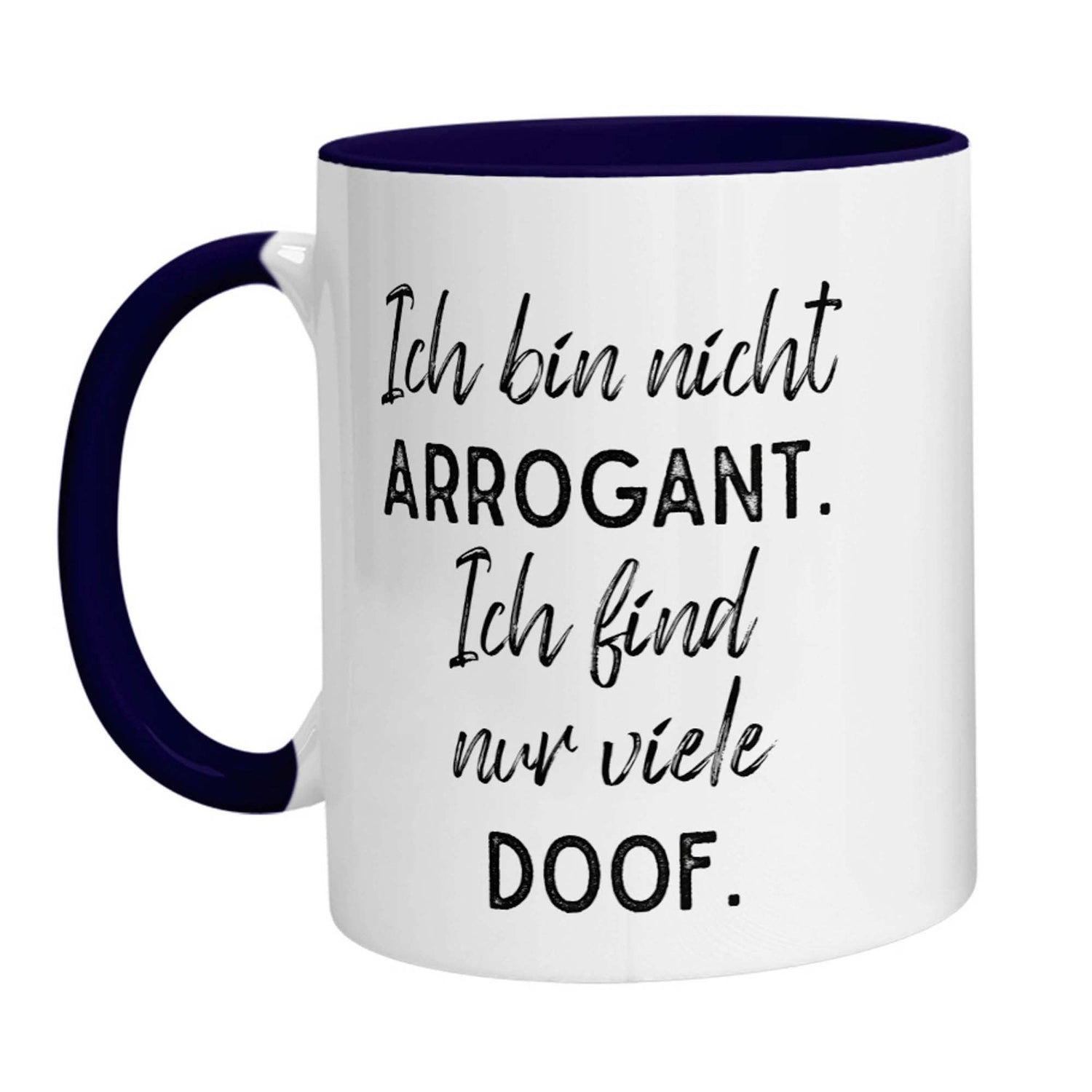 Tasse - Ich bin nicht arrogant. Ich finde nur viele doof. - Zwergenstick