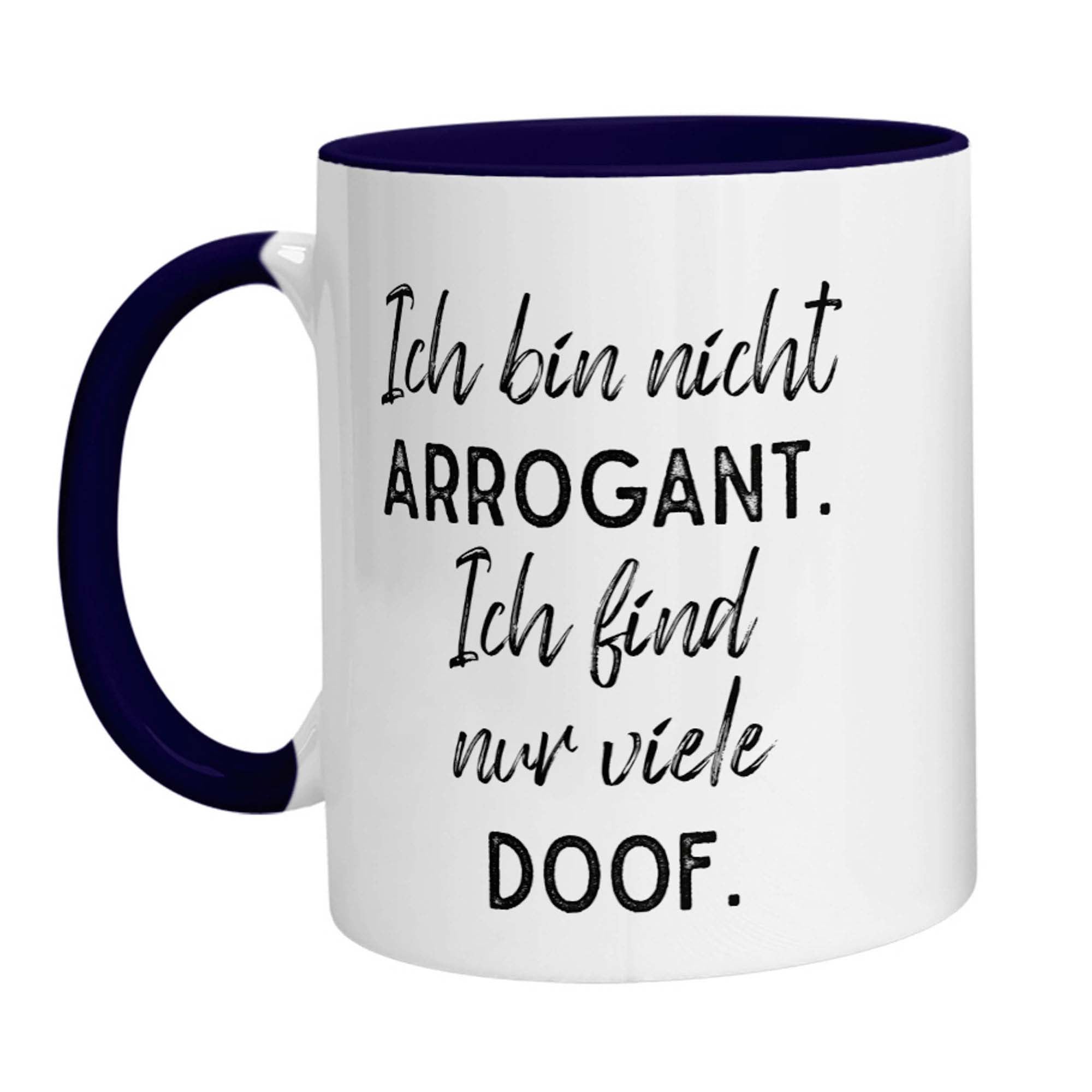Tasse - Ich bin nicht arrogant. Ich finde nur viele doof. - Zwergenstick