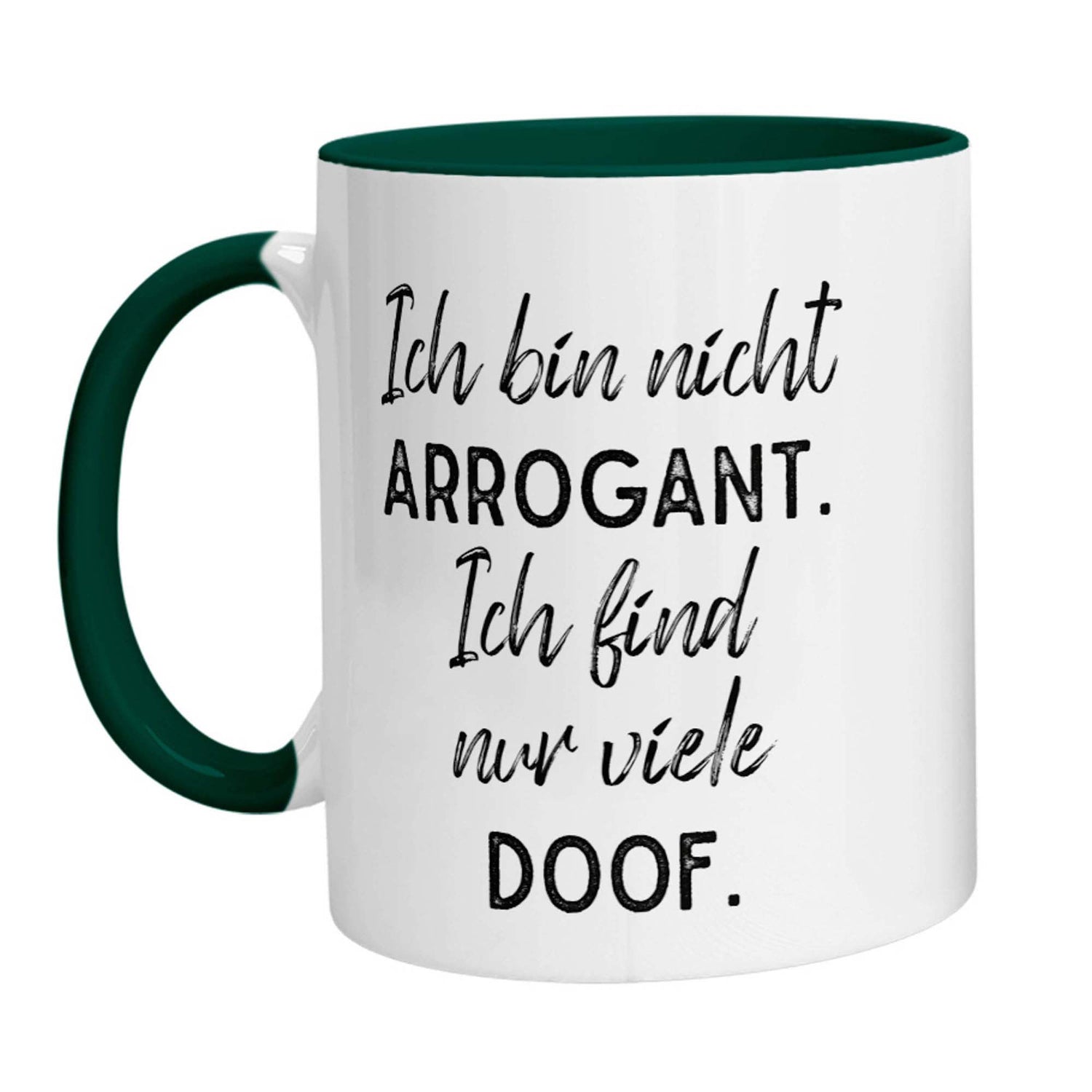 Tasse - Ich bin nicht arrogant. Ich finde nur viele doof. - Zwergenstick