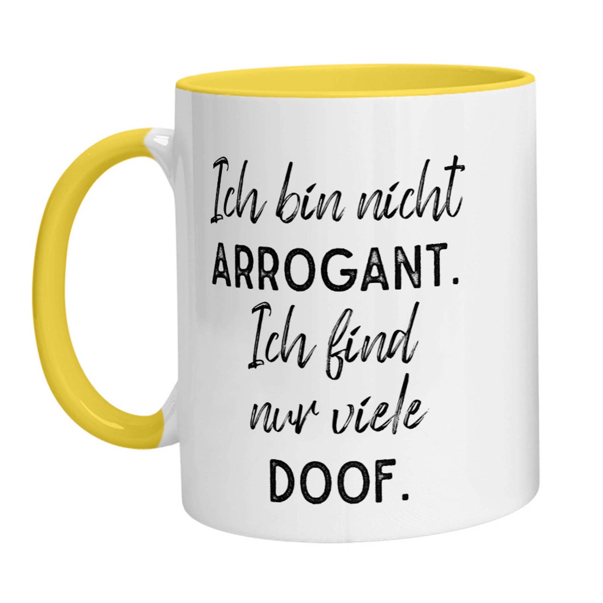 Tasse - Ich bin nicht arrogant. Ich finde nur viele doof. - Zwergenstick