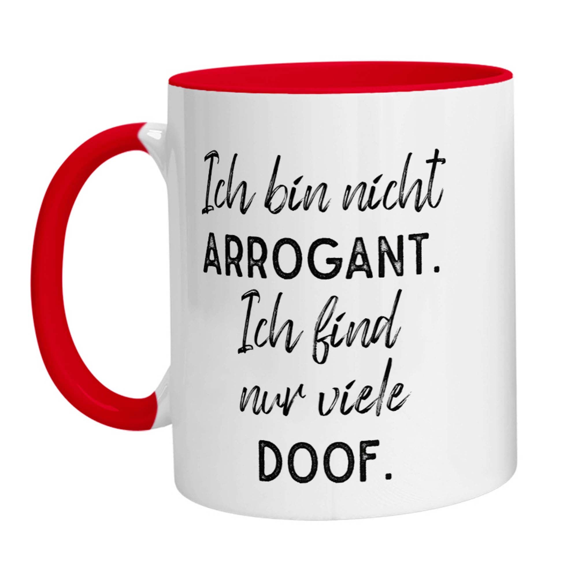 Tasse - Ich bin nicht arrogant. Ich finde nur viele doof. - Zwergenstick