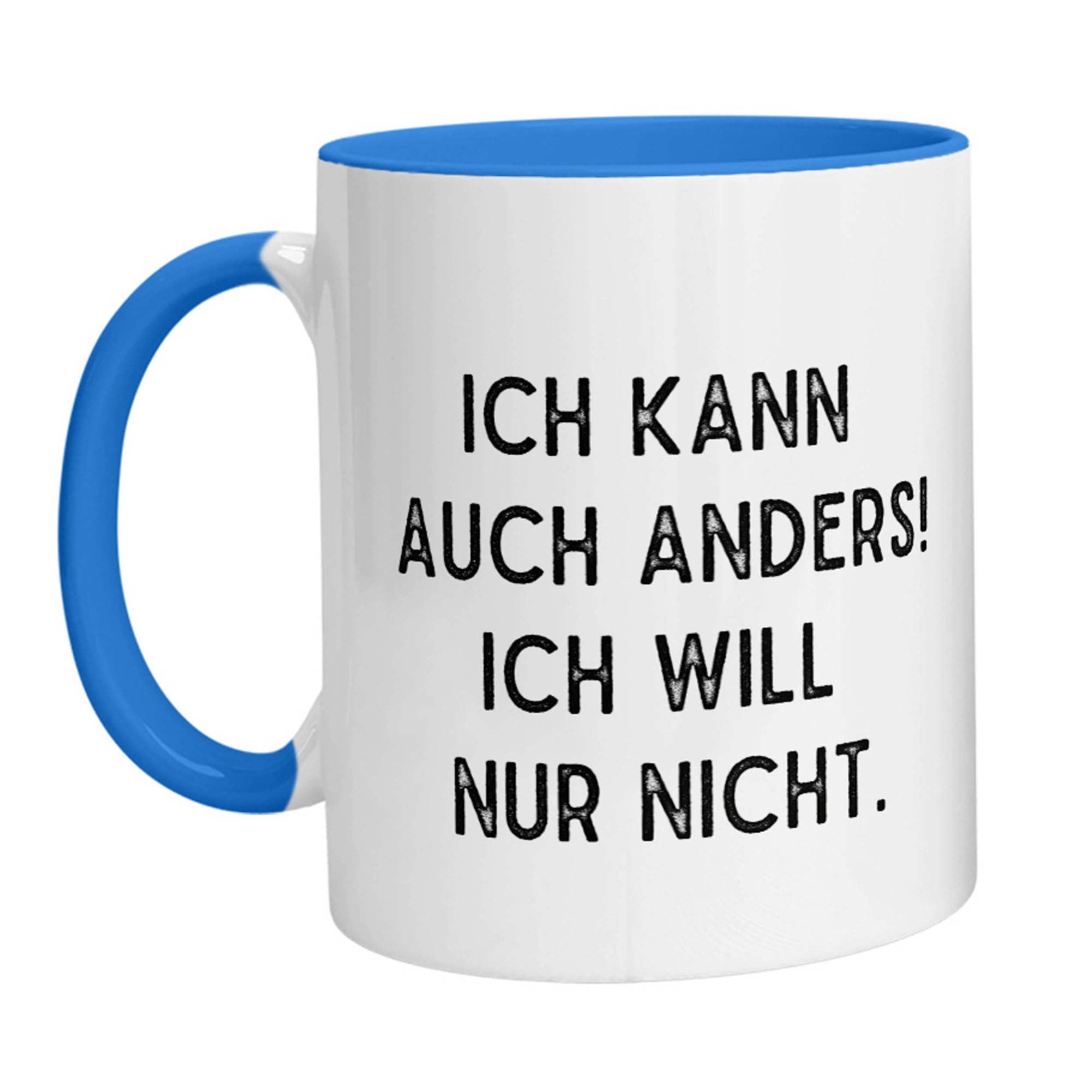 Tasse - Ich kann auch anders! Ich will nur nicht. - Zwergenstick