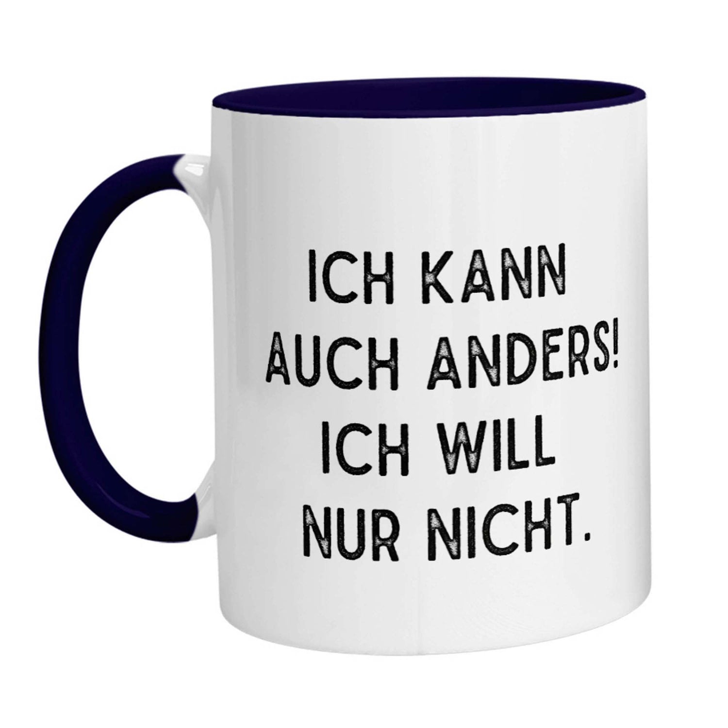 Tasse - Ich kann auch anders! Ich will nur nicht. - Zwergenstick