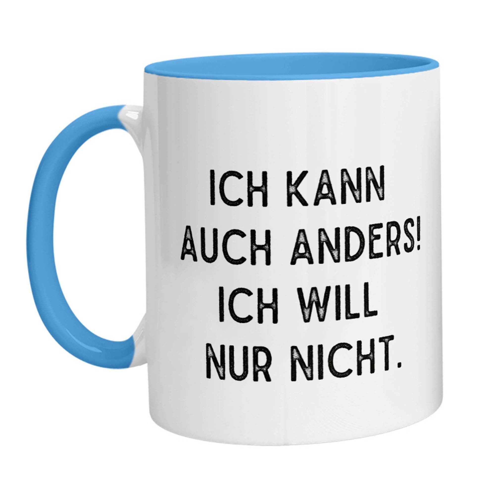 Tasse - Ich kann auch anders! Ich will nur nicht. - Zwergenstick
