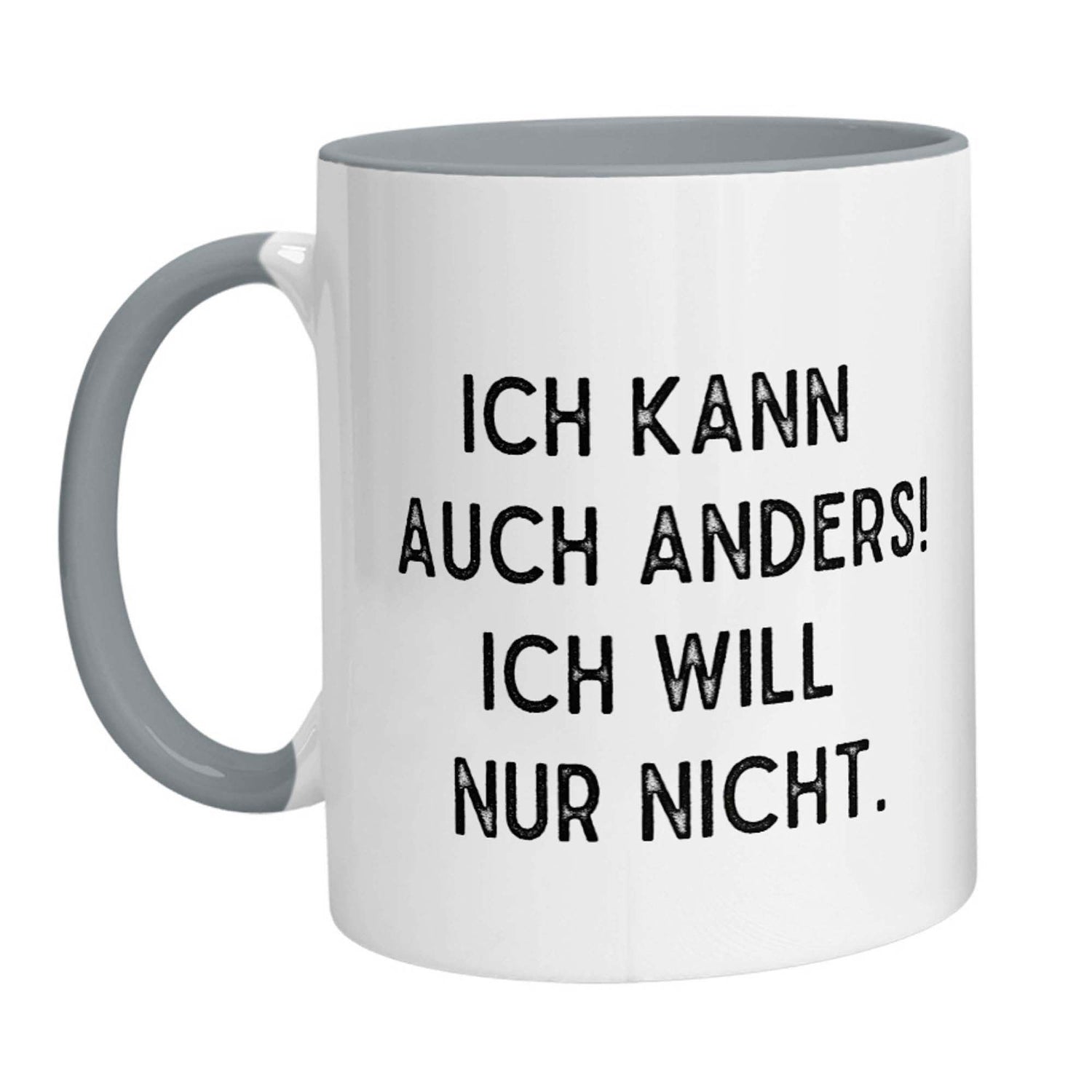 Tasse - Ich kann auch anders! Ich will nur nicht. - Zwergenstick