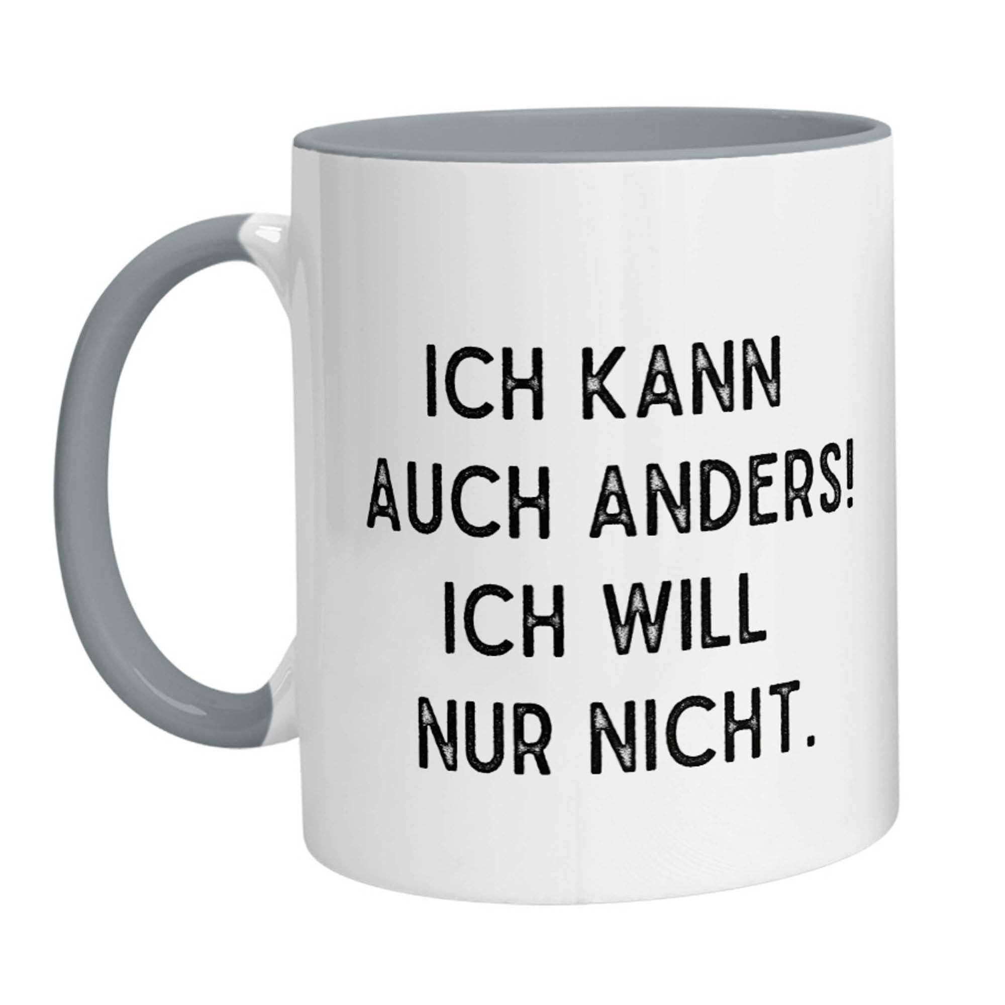 Tasse - Ich kann auch anders! Ich will nur nicht. - Zwergenstick