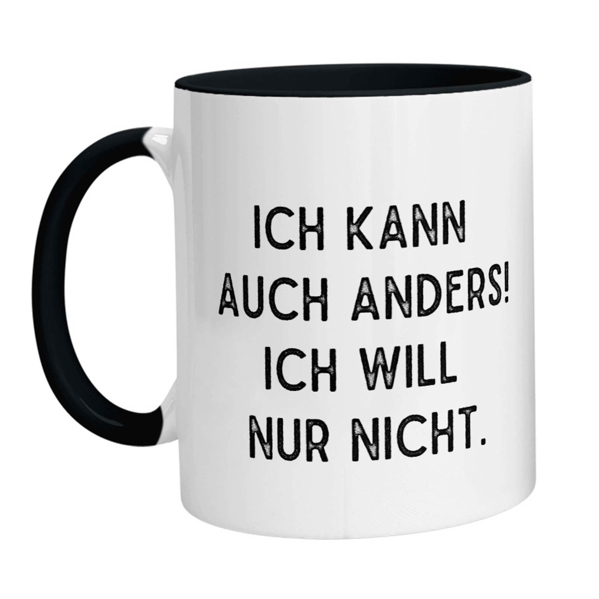 Tasse - Ich kann auch anders! Ich will nur nicht. - Zwergenstick