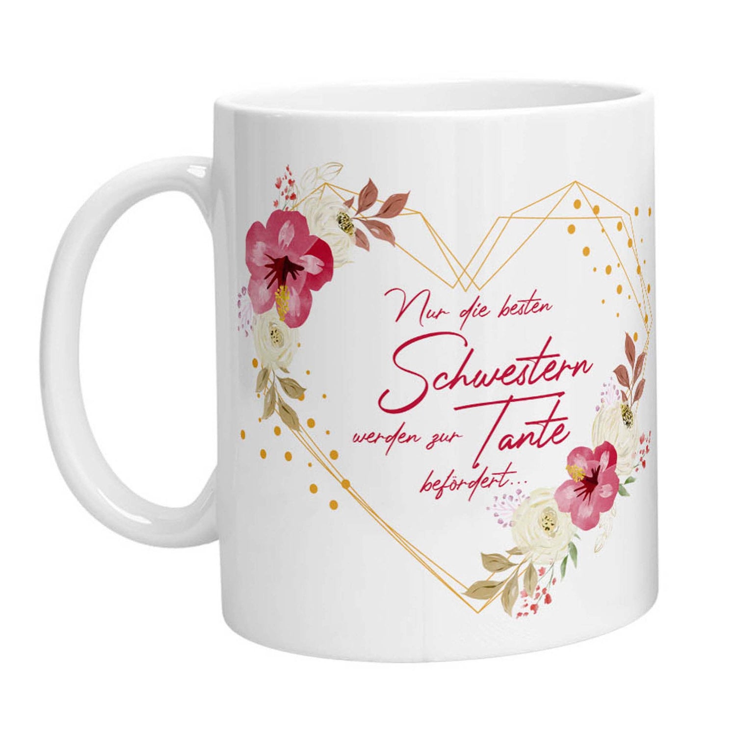 Tasse - Nur die besten Schwester werden zur Tante befördert mit Herz - Zwergenstick